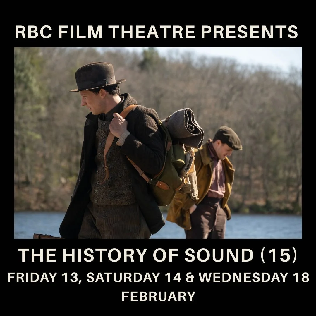 The History of Sound (15) Friday, 13, Saturday 14 &amp; Wednesday 18 February