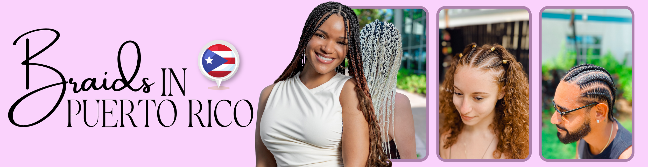 Braids in Puerto Rico