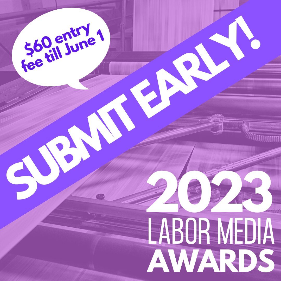 Early birds get the worm ($60 entry fees.) Submit your entries to the 2023 ILCA Labor Media Awards by June 1 before entry fees increase to $80/entry. Submissions to the contest will close on July 15.  Learn about the contest and submit your entries a