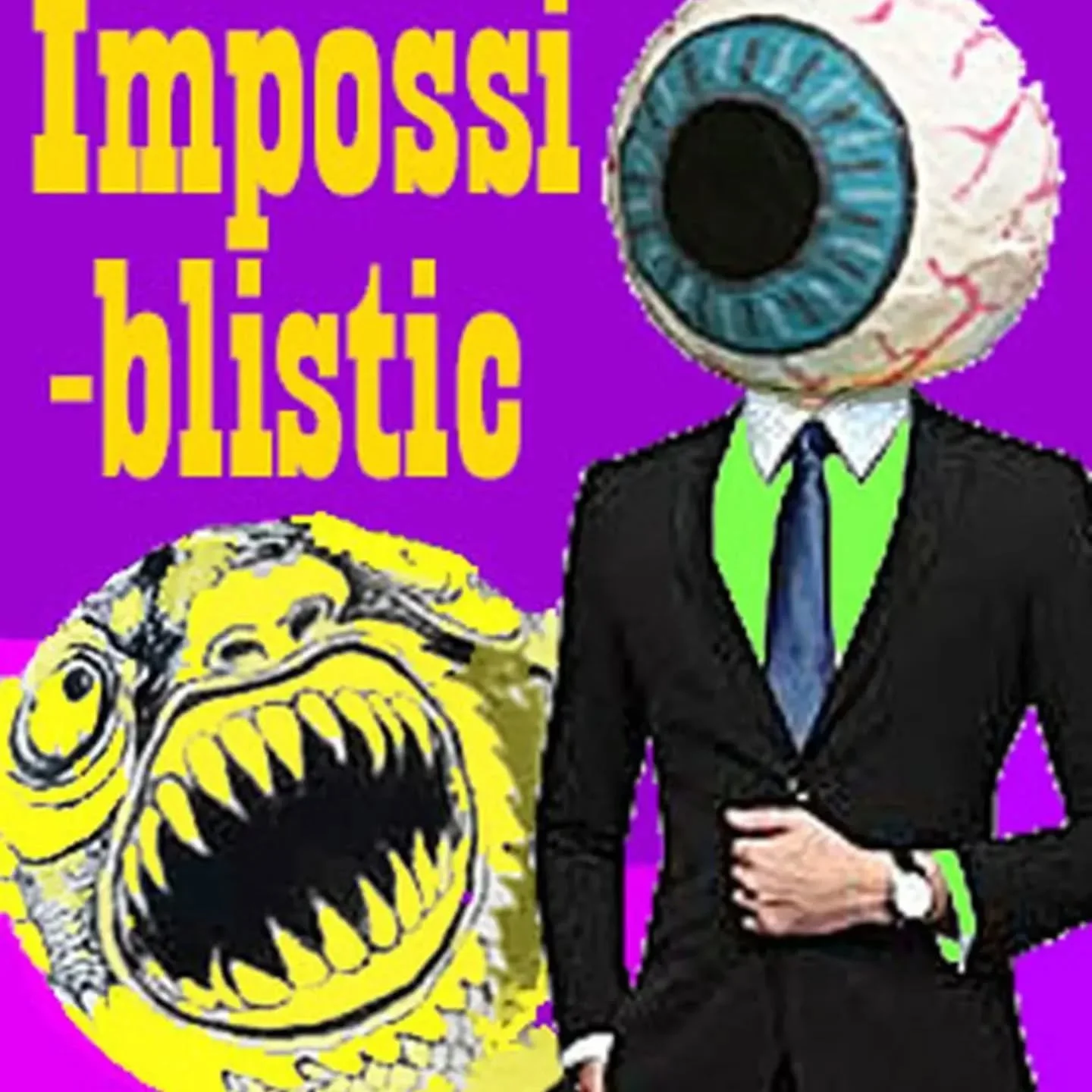 Impossblistic