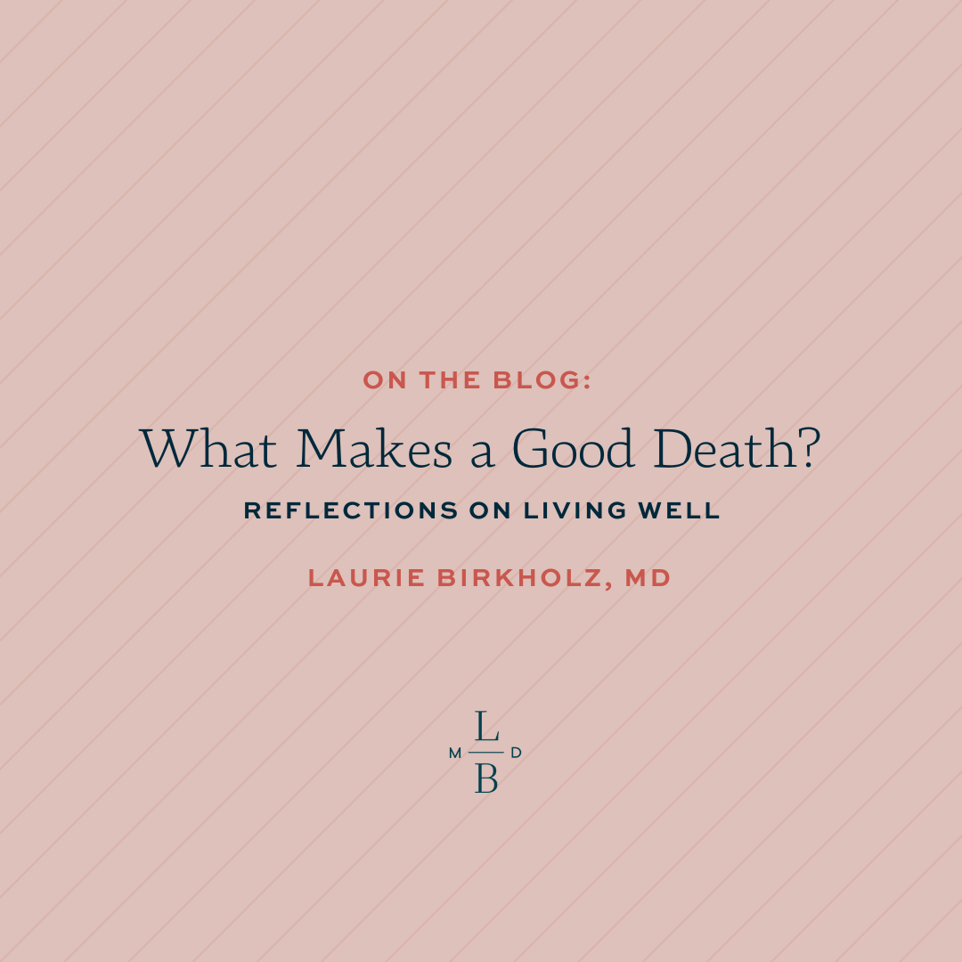 What Makes a Good Death? Reflections on Living Well
