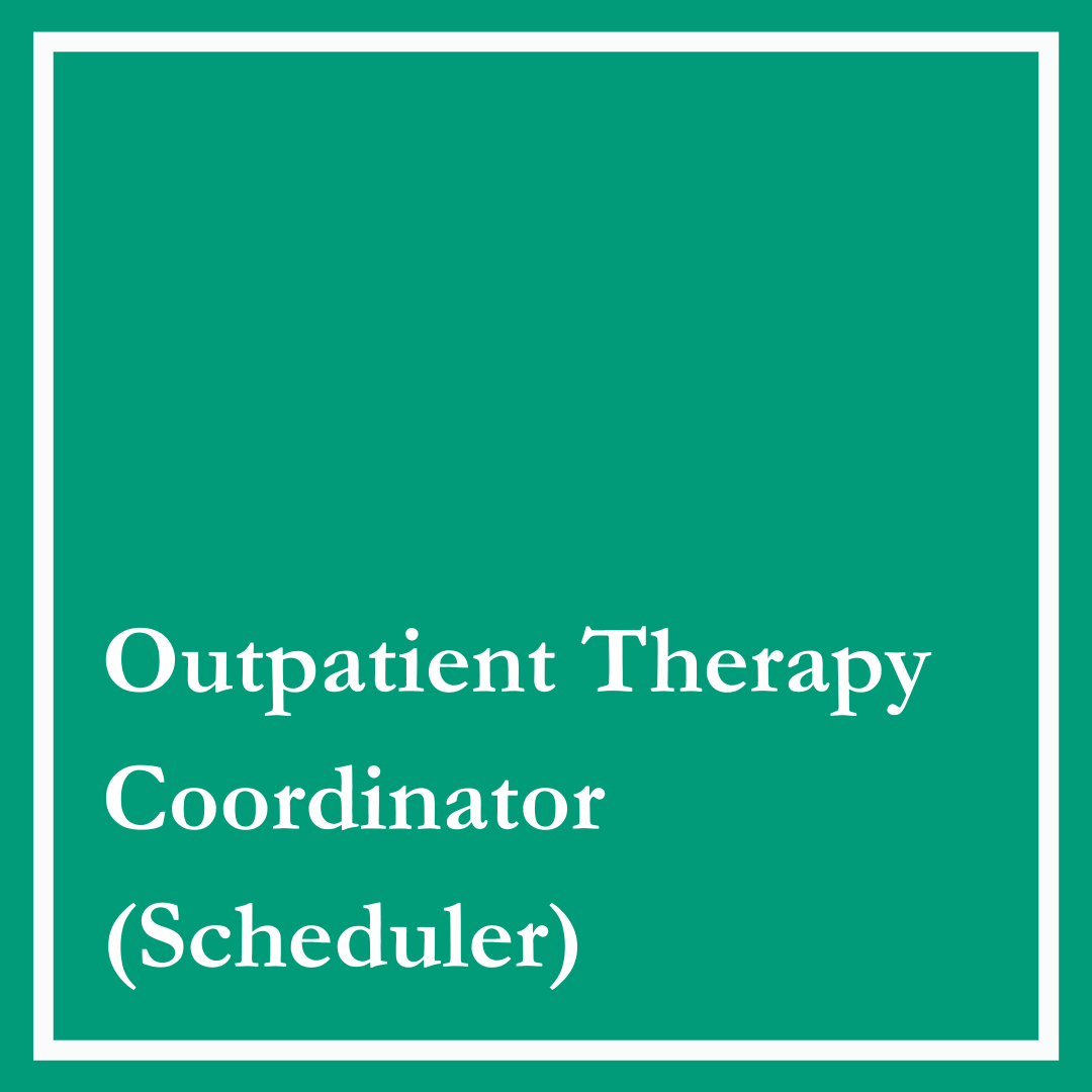 Outpatient Therapy Coordinator (Scheduler) - Full-Time