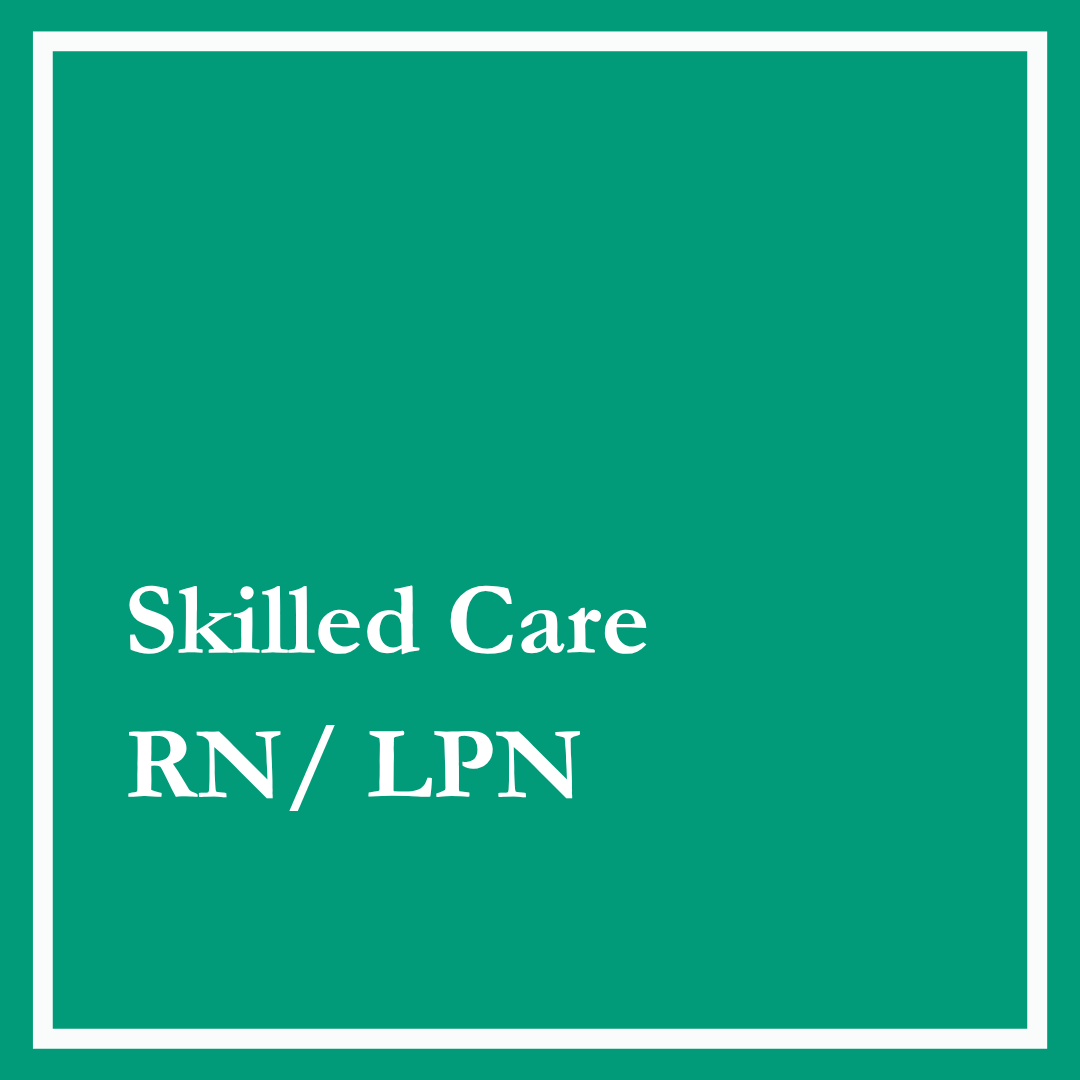 Skilled Care Registered Nurse / Licensed Practical Nurse