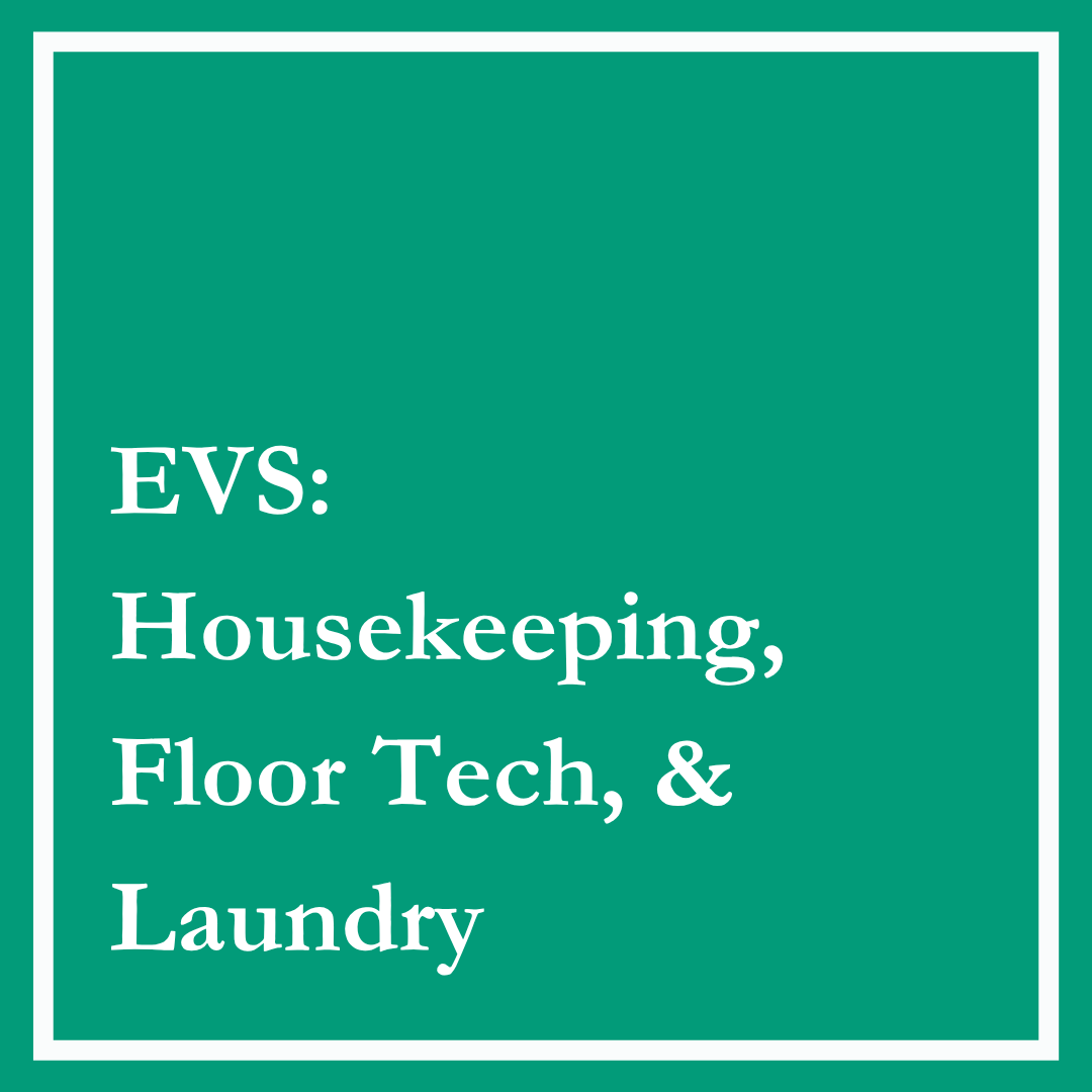 EVS - Housekeeping, Floor Tech, &amp; Laundry 