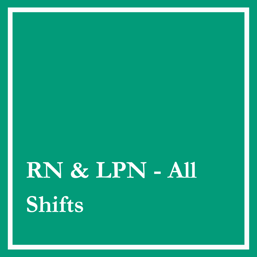 Registered Nurse &amp; Licensed Practical Nurse - All Shifts