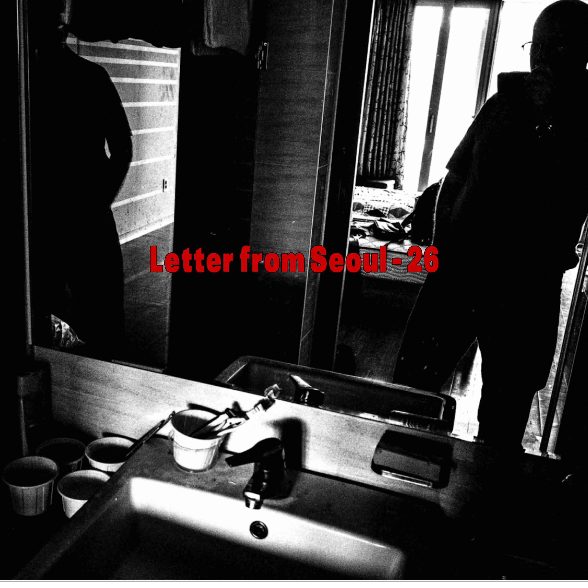 Letter from Seoul - 26