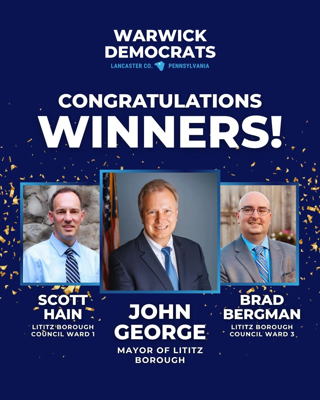 Together, we&rsquo;ve made history&mdash;for the first time ever, Lititz Borough has a Democratic majority! 💙 Congratulations to @johngeorgeforlititzmayor  as well as Scott Hain and Brad Bergman, our two newest members of Lititz Borough Council! 

A