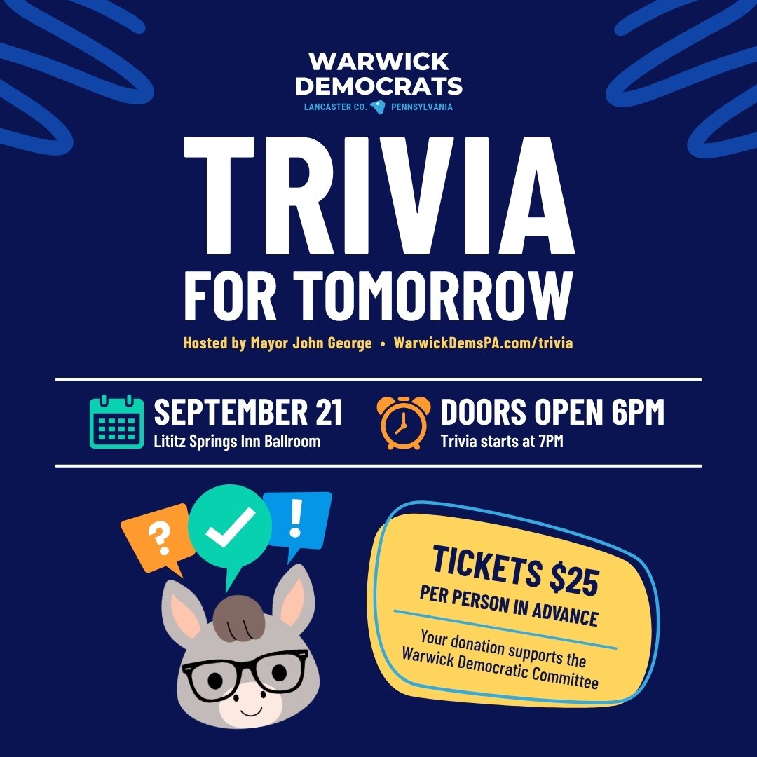 Join the Warwick Democrats for a night of trivia, community, and fun &mdash; all to support the work we do year-round to strengthen our local community and elect Democrats up and down the ballot.
ㅤ
Mayor of Lititz John George will be quizzing you on 