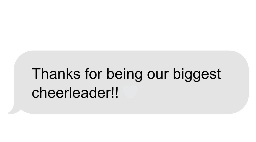Speech bubble with text thanking the biggest cheerleader.