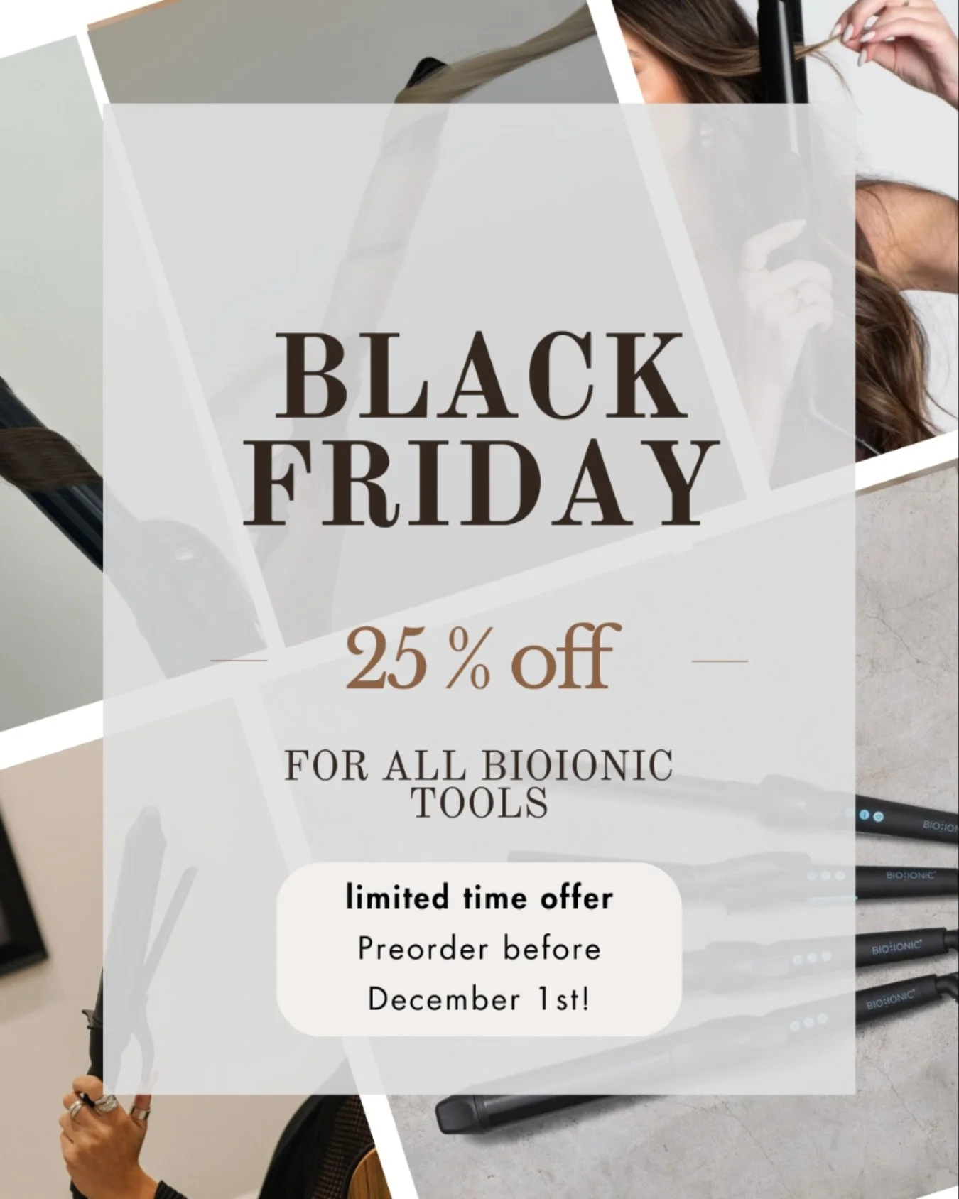 ✨ Black Friday Beauty Upgrade ✨
Get your hands on the tools we actually use behind the chair.
All BioIonic hot tools are 25% off during our preorder event!

Whether you&rsquo;re gifting or upgrading your own routine, this is the perfect time to grab 