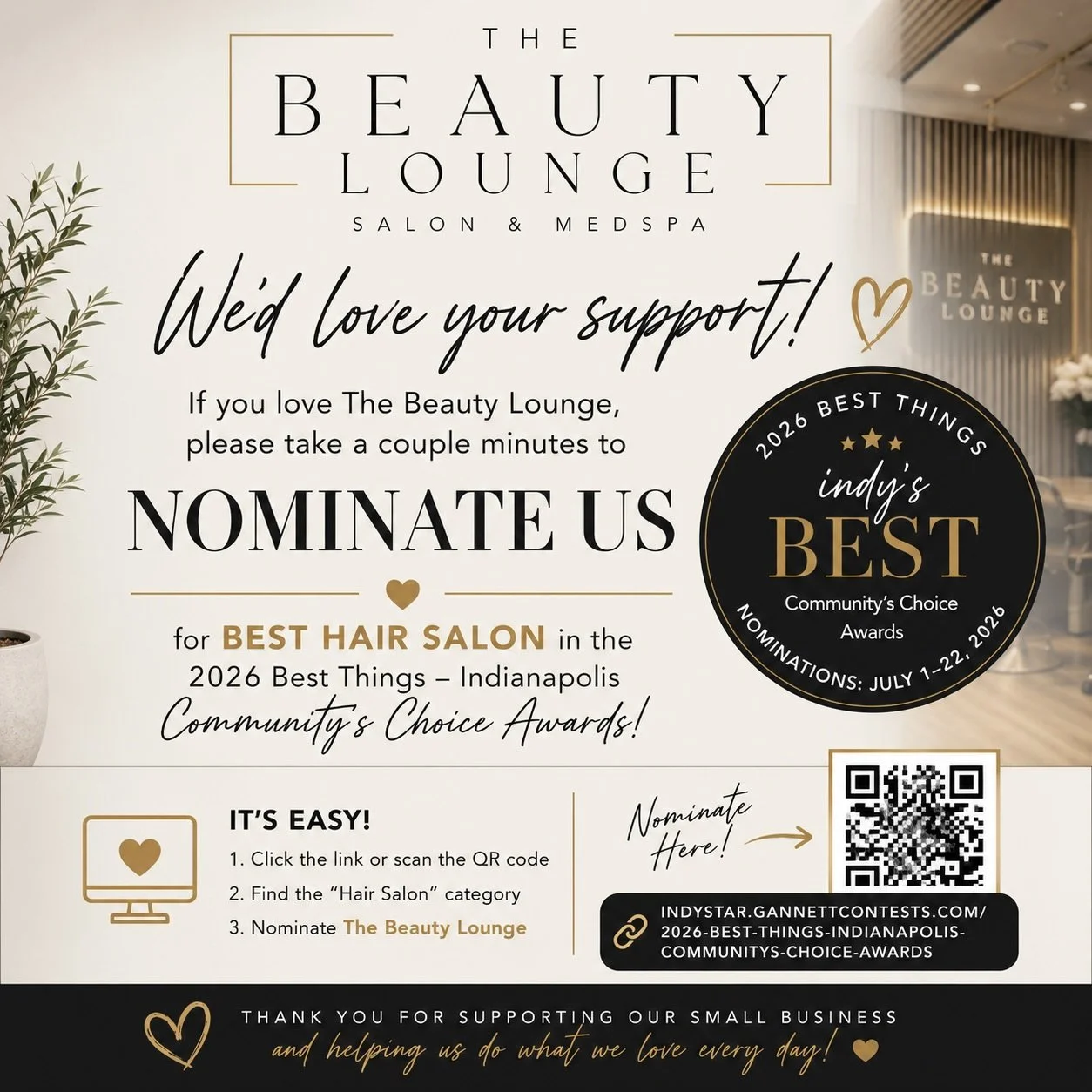 ✨ We&rsquo;d Love Your Support! ✨

If you&rsquo;ve loved your experience at The Beauty Lounge, would you take just 2 minutes to nominate us for Best Hair Salon in the 2026 Best Things &ndash; Indianapolis Community&rsquo;s Choice Awards? 🩷

Every no