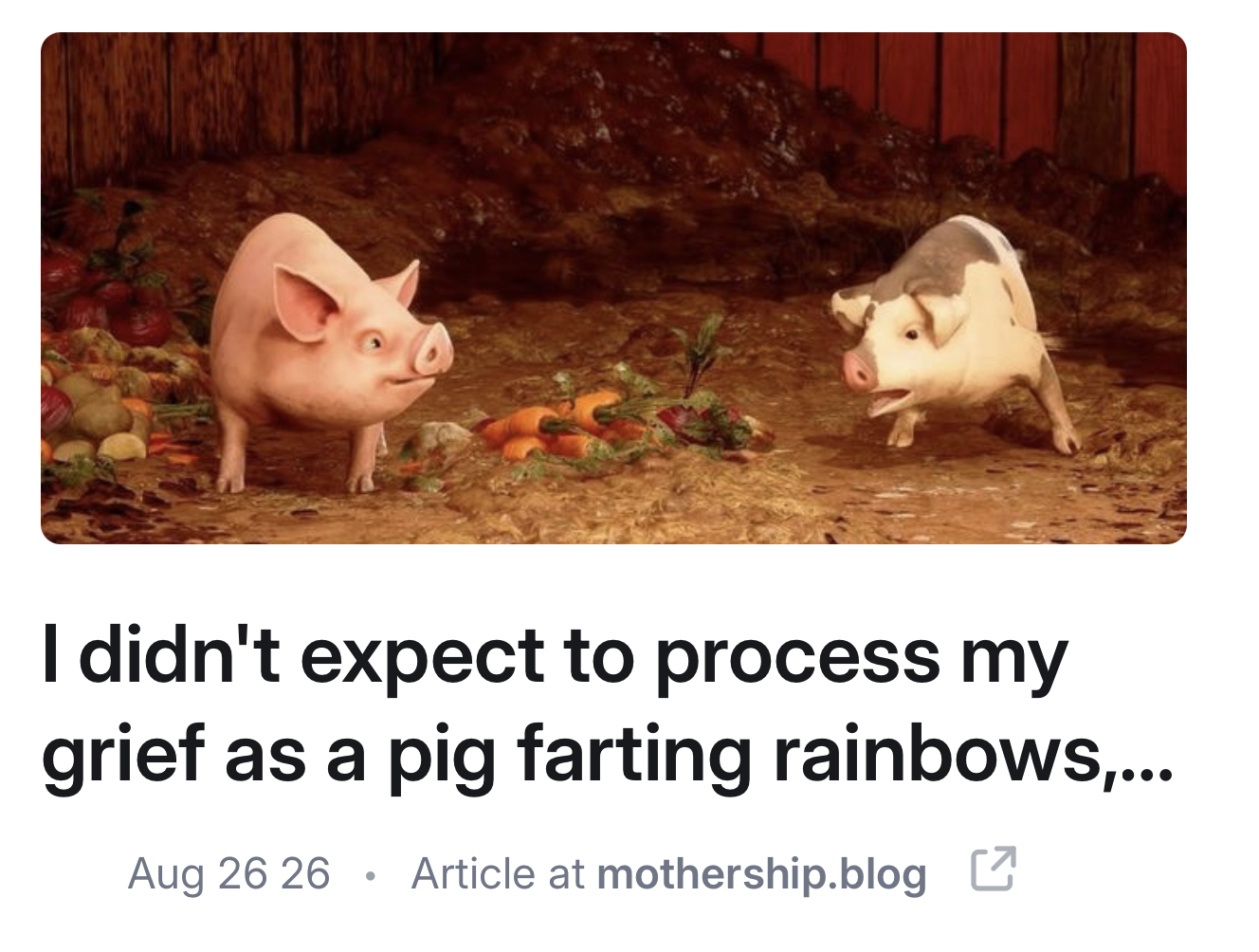 Video game screenshot showing two pigs from the game Split Fiction. Below a headline says, "I didn't expect to process my grief as a pig farting rainbows..." and indicates it was published on August 26, 2026 by Mothership. 