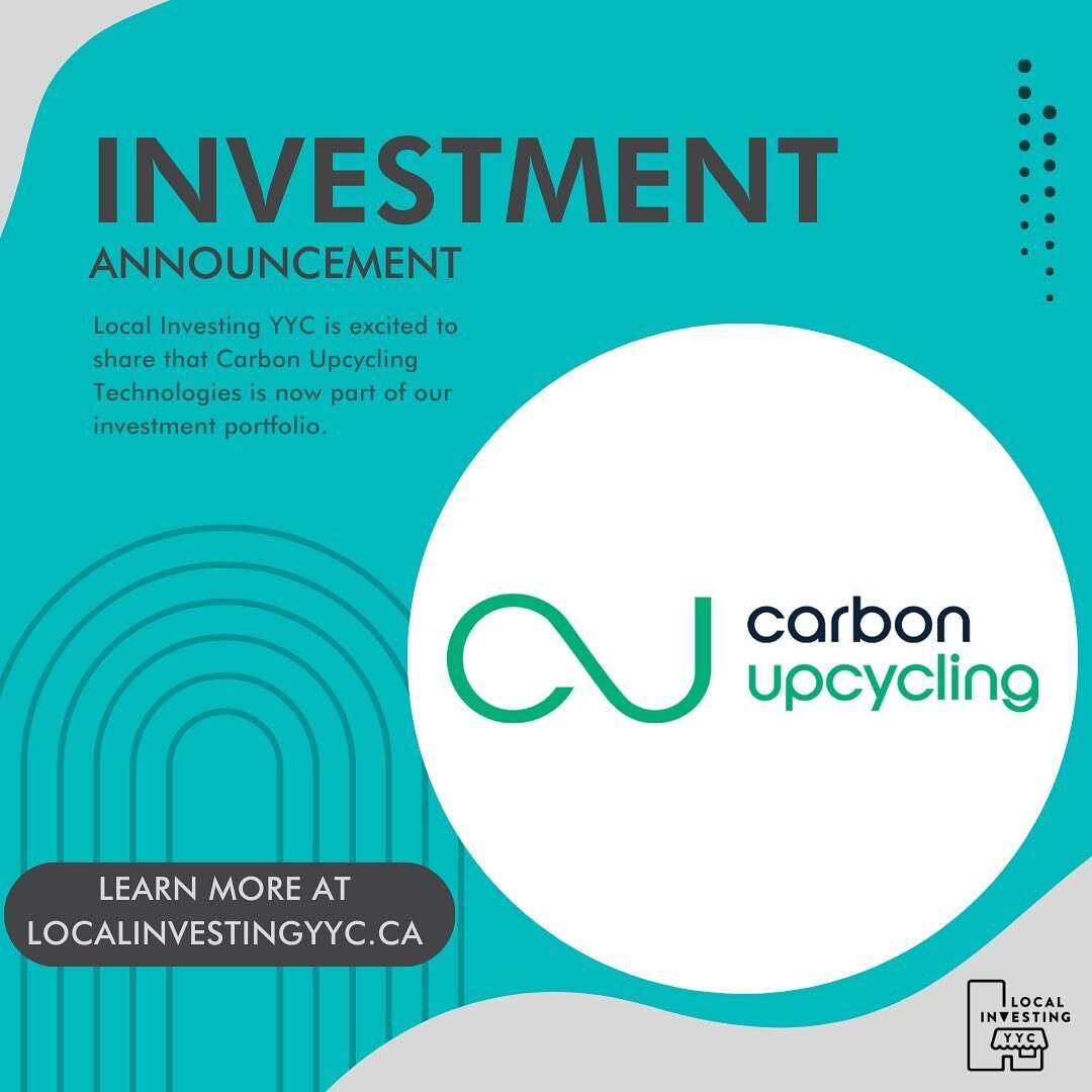 Local Investing YYC, Calgary-based impact investing group, makes investment in Carbon Upcycling Technologies

CALGARY, Alberta &ndash; Local Investing YYC is proud to have participated in @carbonupcycling $26M USD Series A which closed on July 31st, 