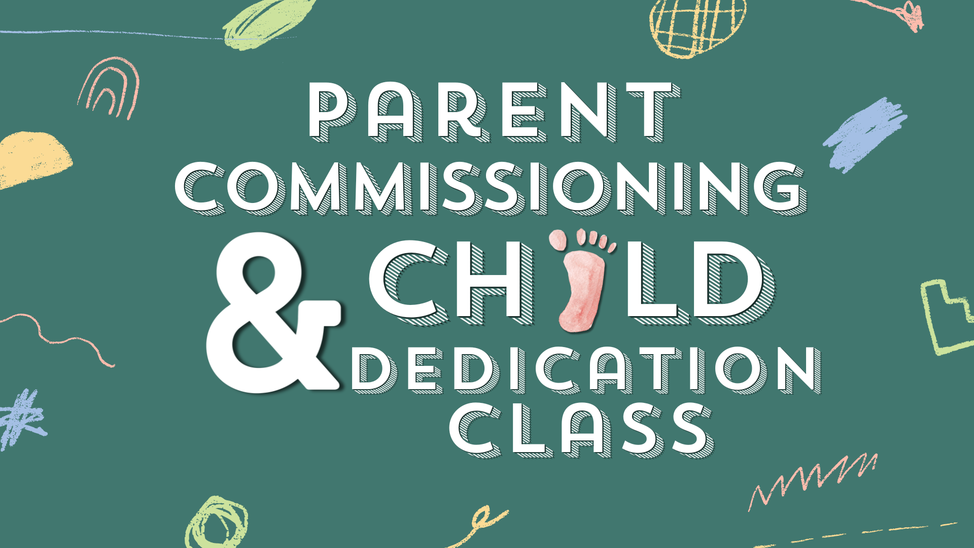 Child Dedication & Parent Commissioning Class