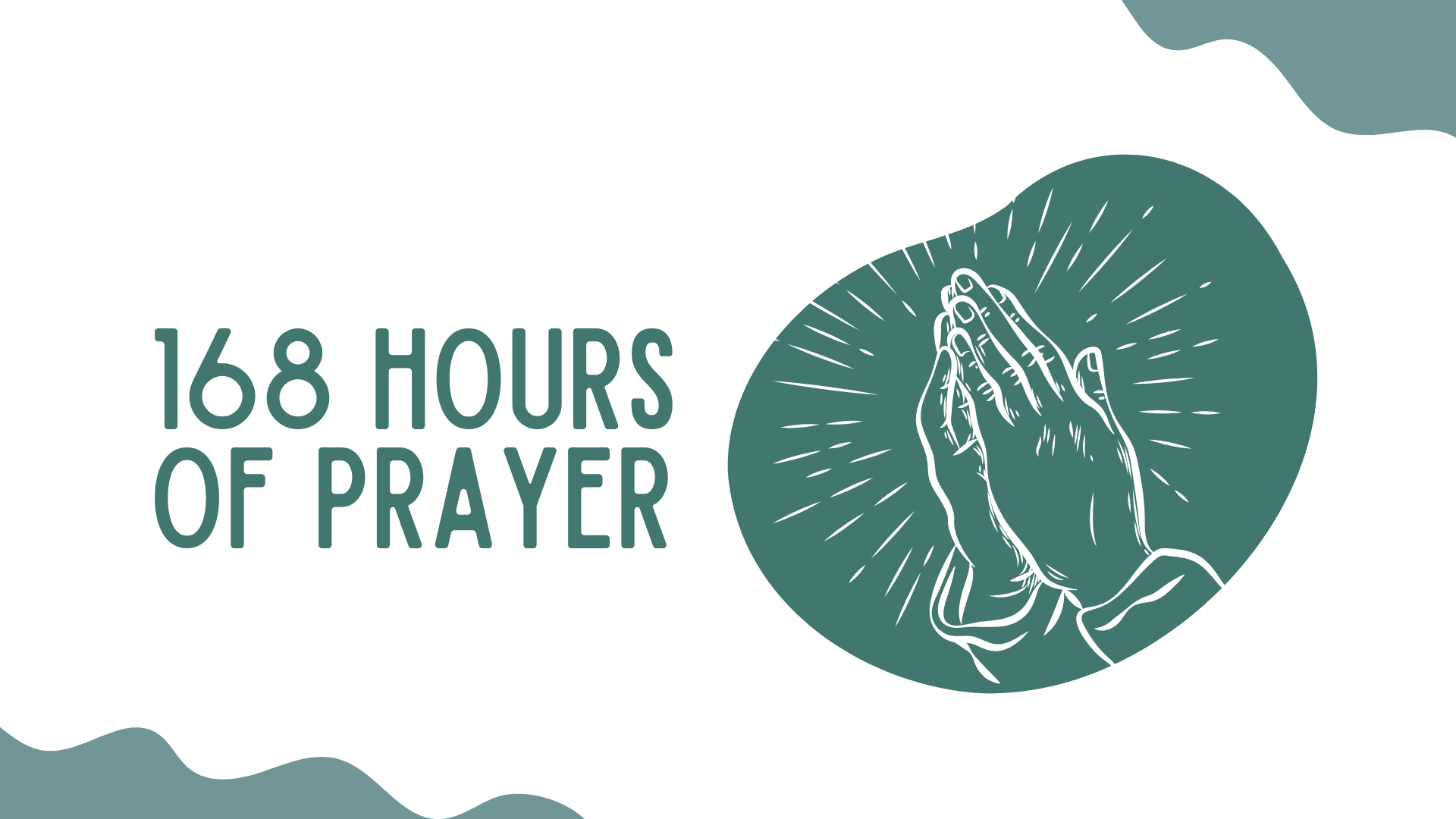 168 Hours of Prayer