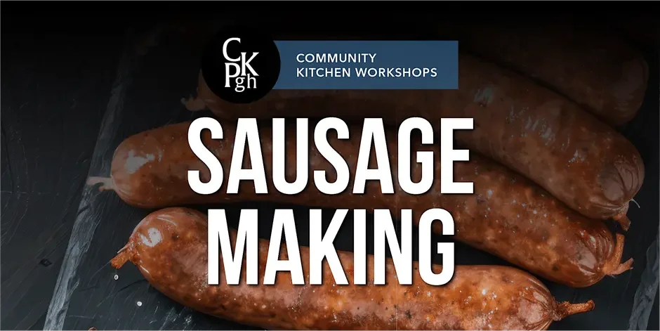 Make Your Own Sausage: Hands-On Workshop with Dinner & Take Home