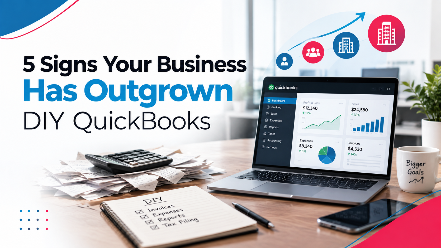 5 Signs Your Business Has Outgrown DIY QuickBooks