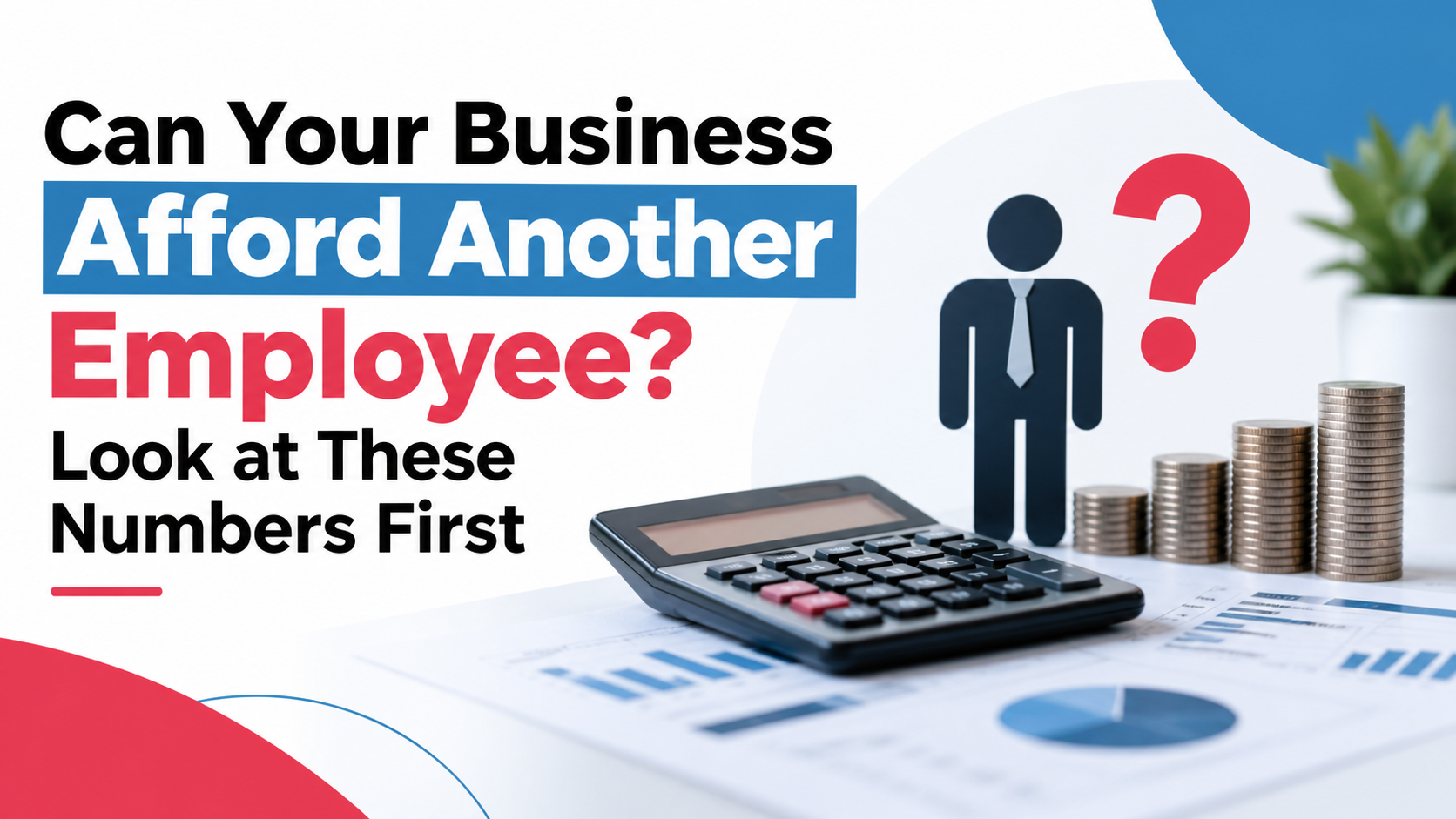 Can Your Business Afford Another Employee? Look at These Numbers First
