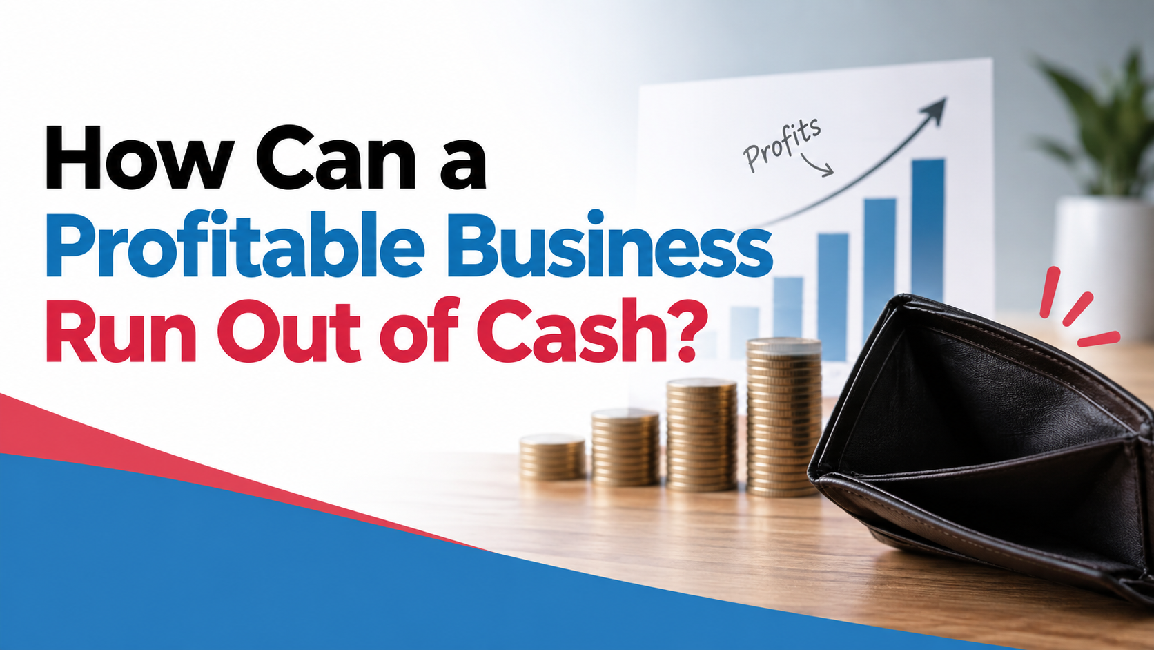 How Can a Profitable Business Run Out of Cash?