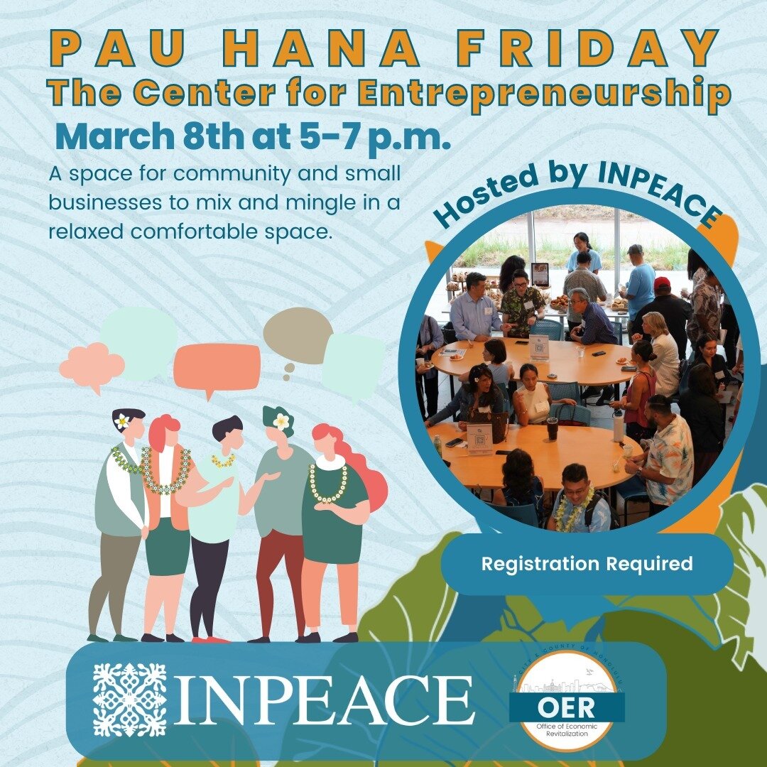 Join INPEACE and OER for a small business pau hana on March 8 from 5 to 7 p.m. A local-style space for the community and small businesses to mix and talk story. ⁠
⁠
Attendees will also learn about the Oʻahu Business Connector -- a new City and County