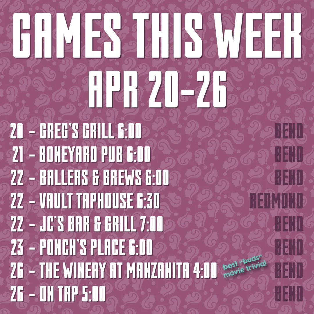 Trivia this week:

04/20 @gregs_grillonthedeschutes - Bend, OR 6:00
04/21 @boneyard_pub - Bend, OR 6:00
04/22 @ballersandbrew - Bend, OR 6:00
04/22 @koboldbrewingrdm - Redmond, OR 6:30
04/22 @jcs_bar_bend - Bend, OR 7:00
04/23 @ponchsplace - Bend, OR