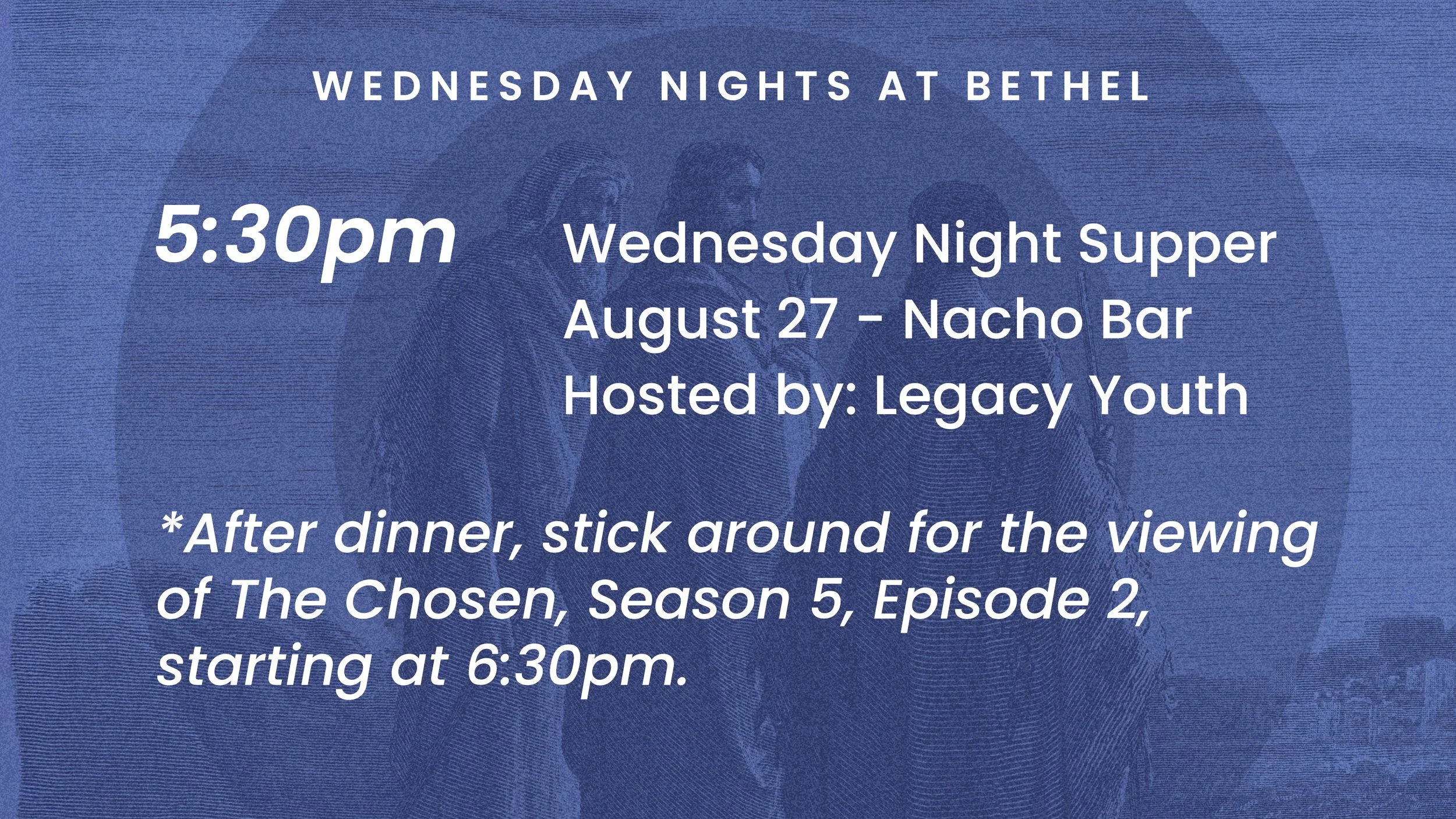 Wednesday Night Supper & The Chosen