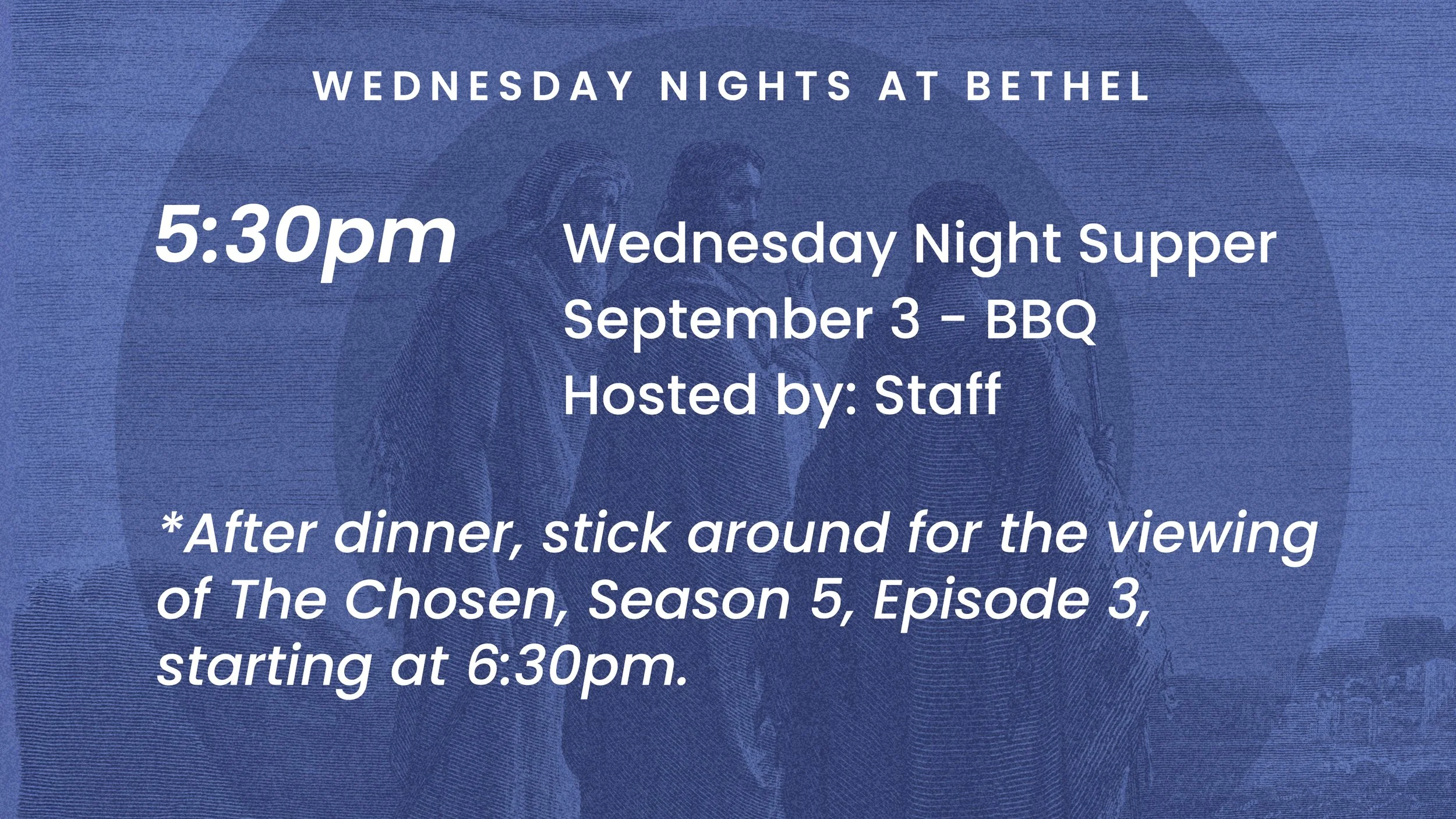 Wednesday Night Supper & The Chosen