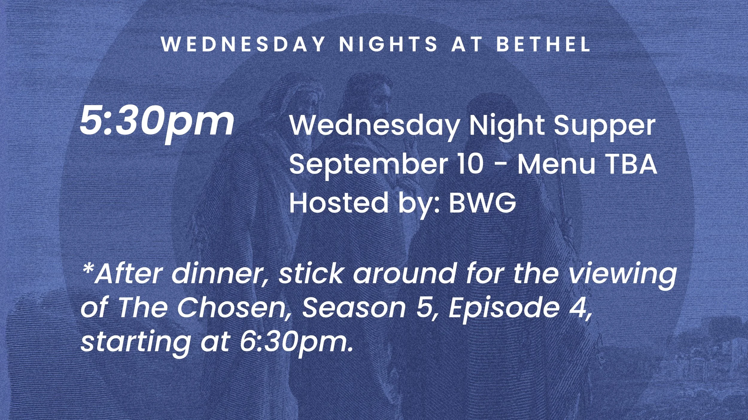 Wednesday Night Supper & The Chosen