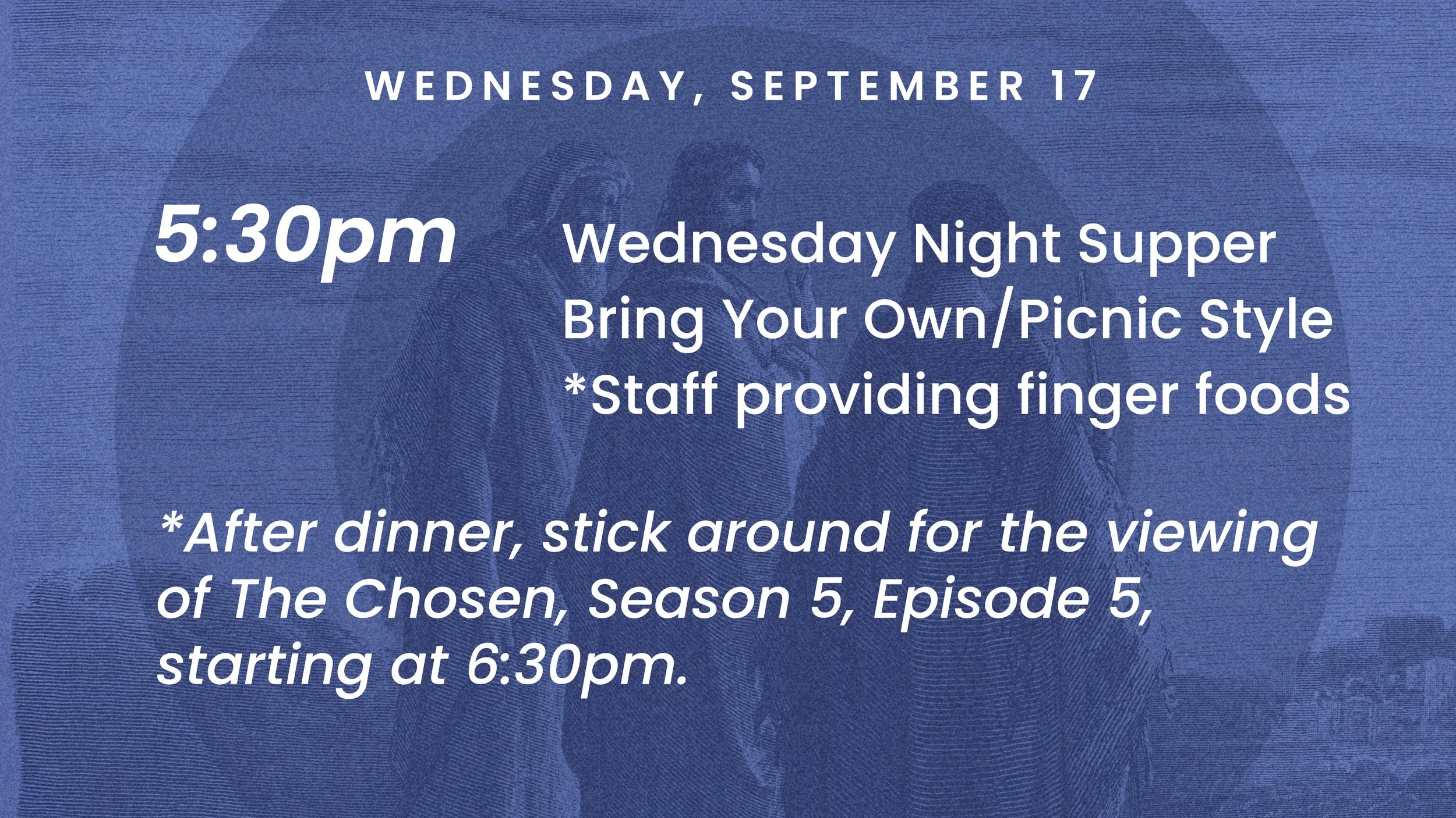 Wednesday Night Supper & The Chosen