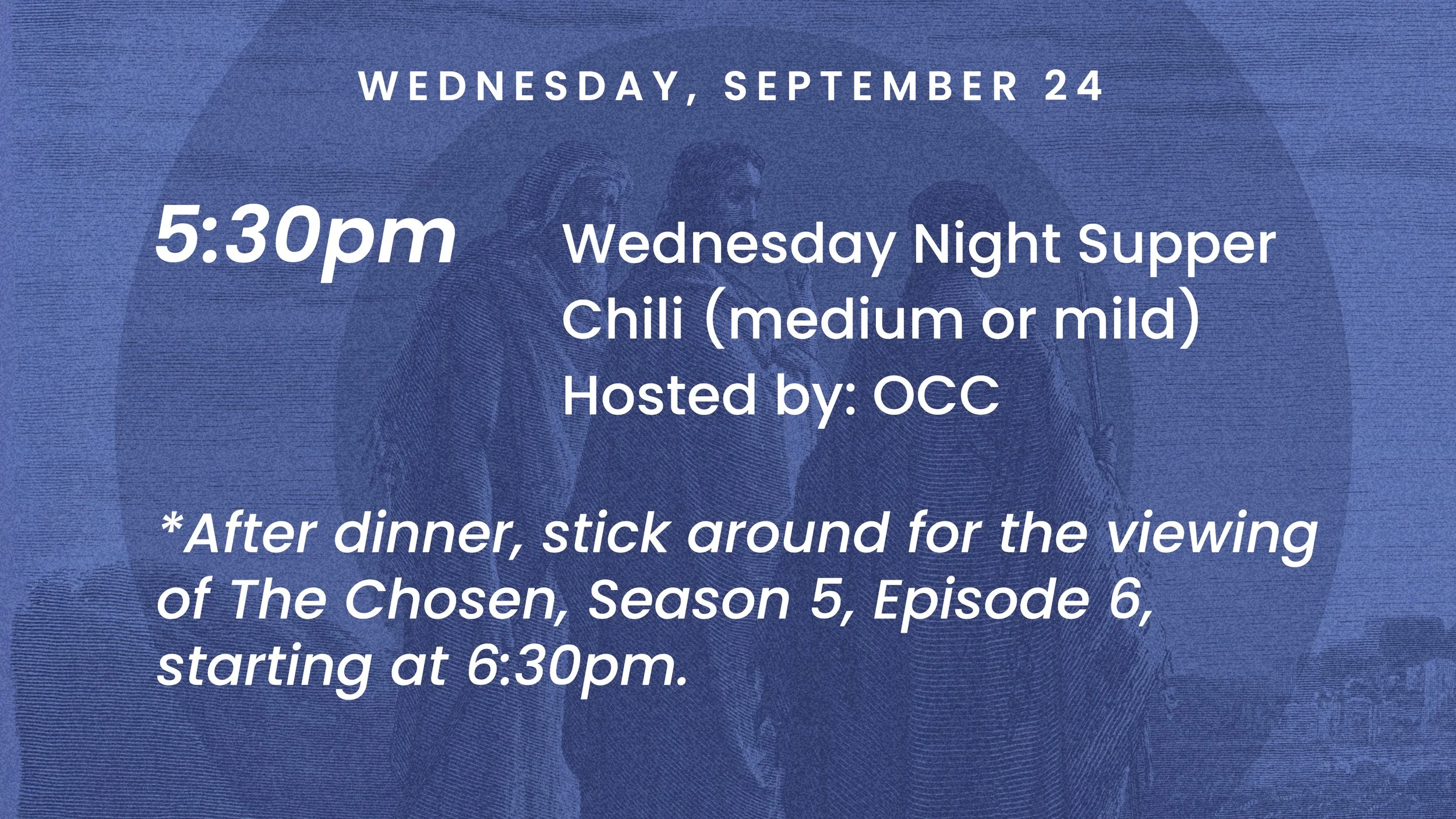 Wednesday Night Supper & The Chosen