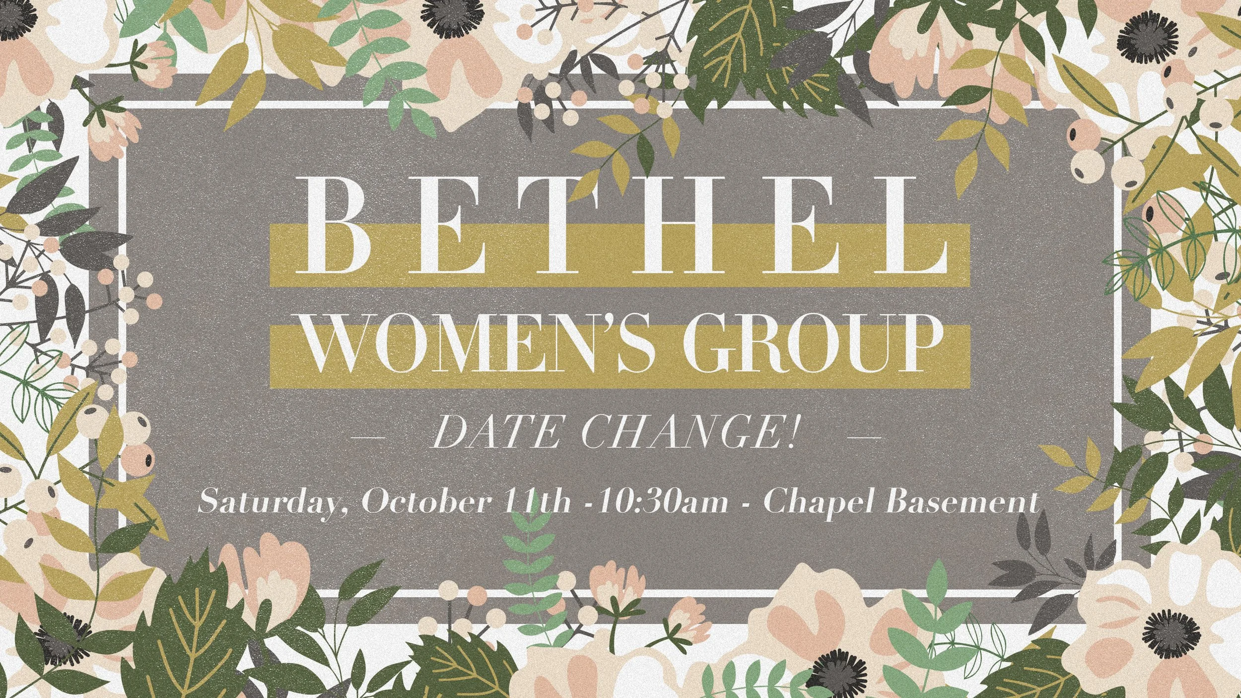 Bethel Women's Group Date Change!
