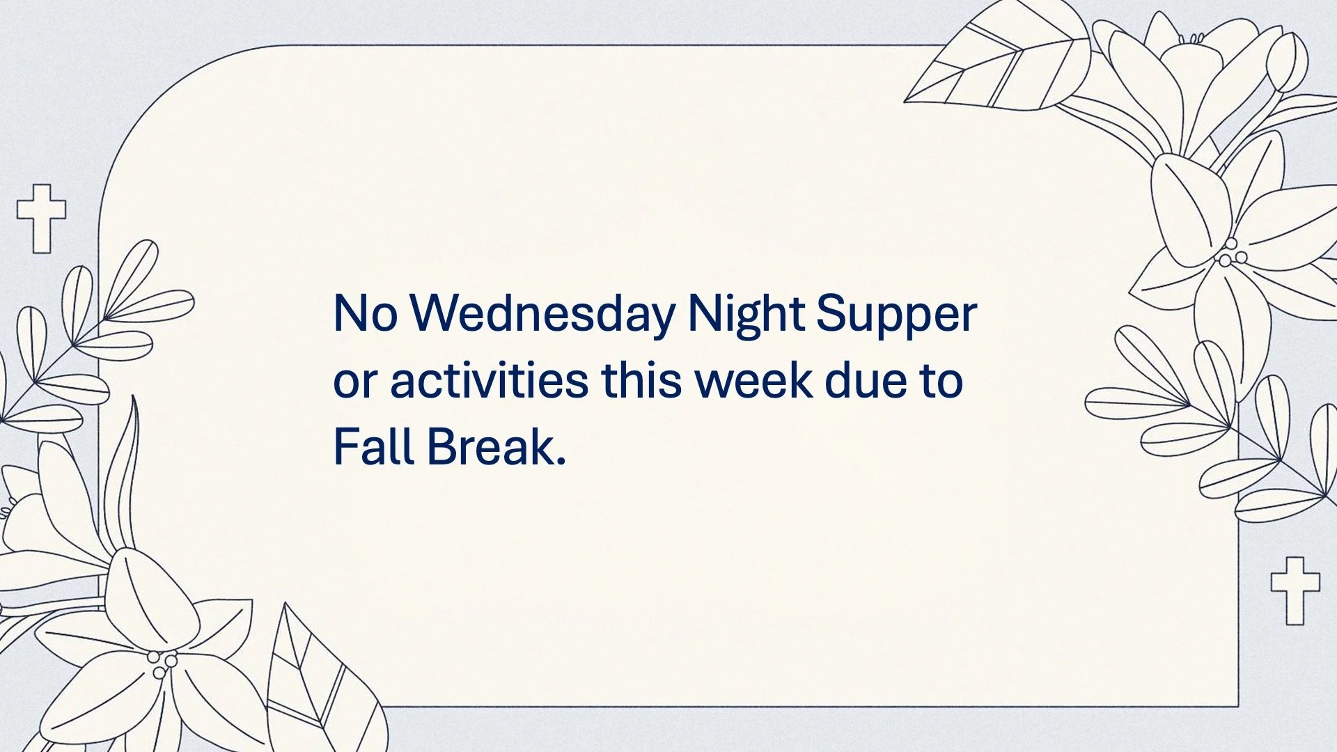 No Wednesday Night Supper or Activities