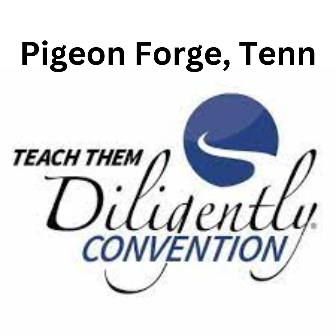 Teach Them Diligently Homeschool Convention -Pigeon Forge, TN 