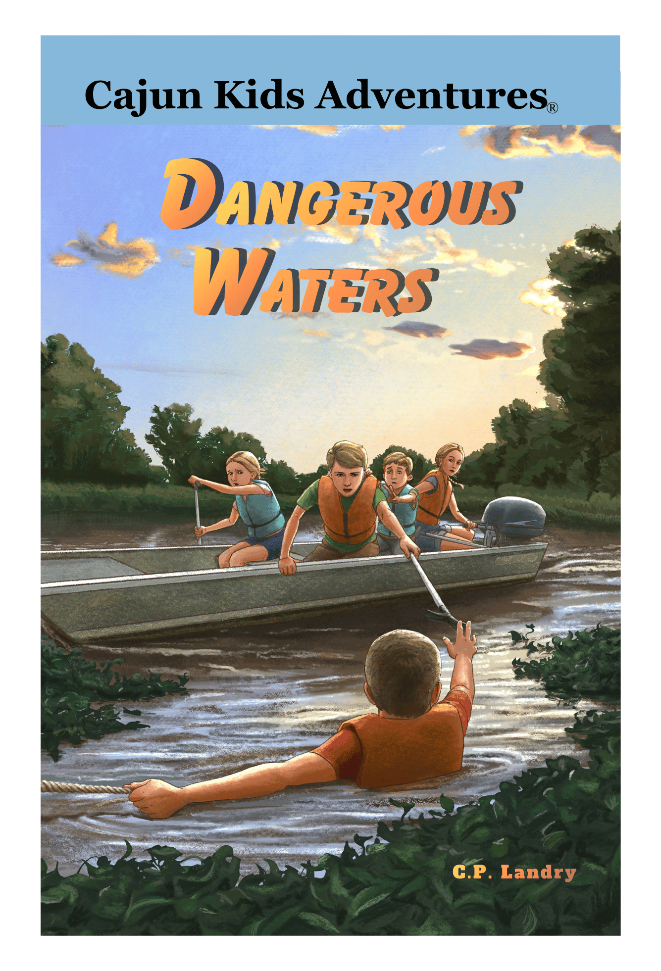 Cajun Kids Adventures Volume 7 : Dangerous Waters