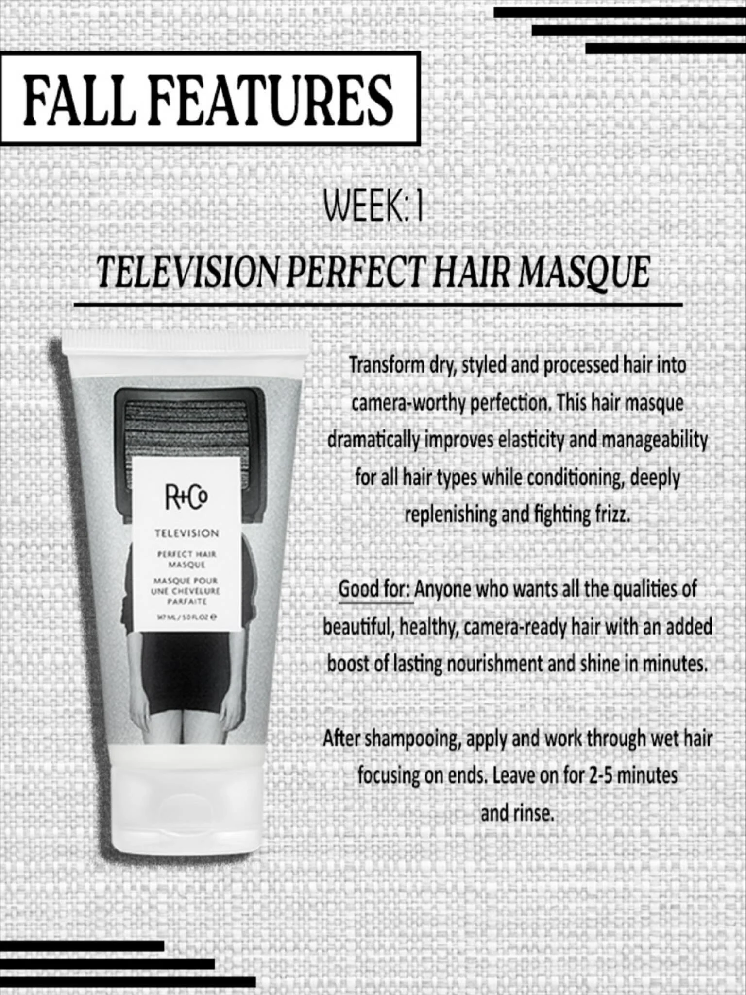 FALL FEATURES ARE BACK! We are kicking off our Fall favorites with this Television hair masque from @randco. The Television hair masque is great for conditioning and replenishing your hair while leaving it shiny and frizz free. From 9/24-9/30 this pr