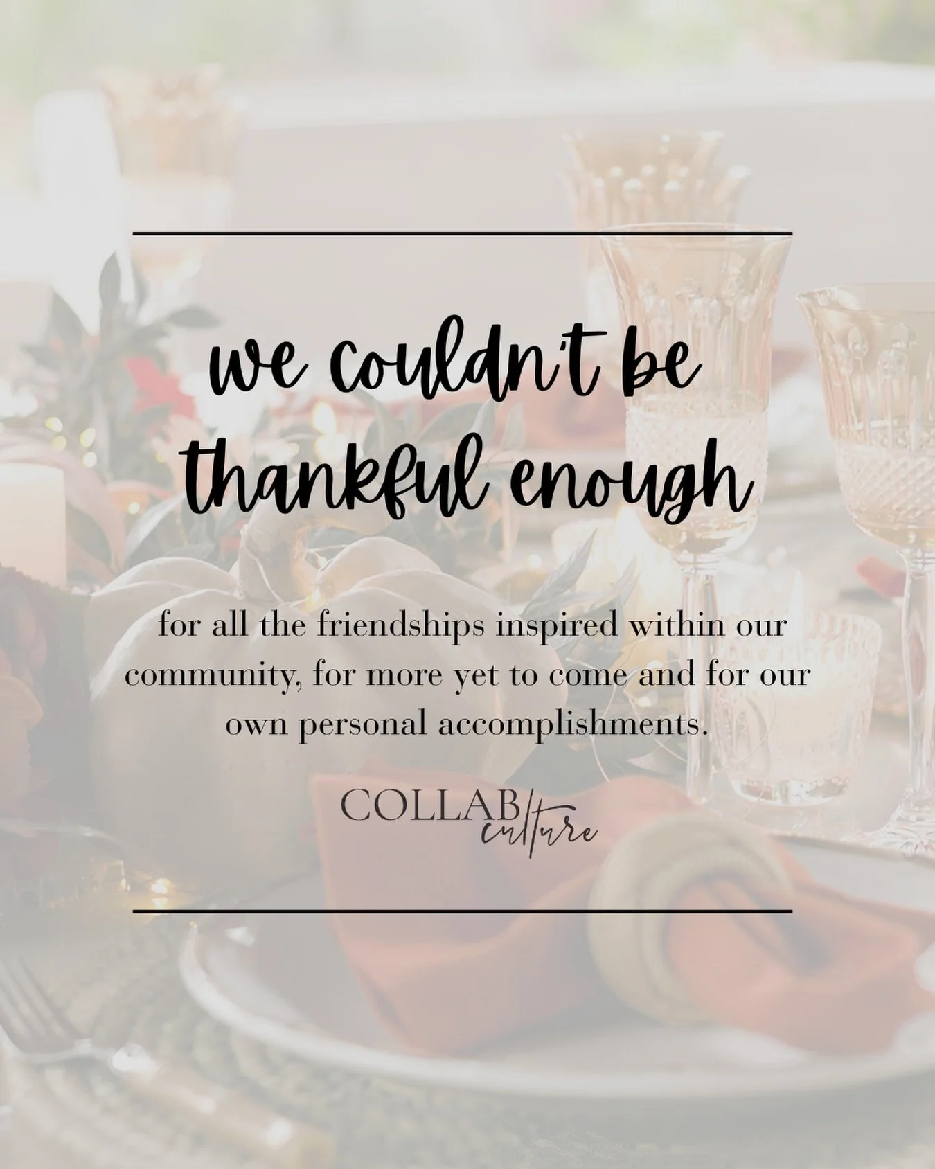 Hoping you have a truly amazing Thanksgiving holiday!