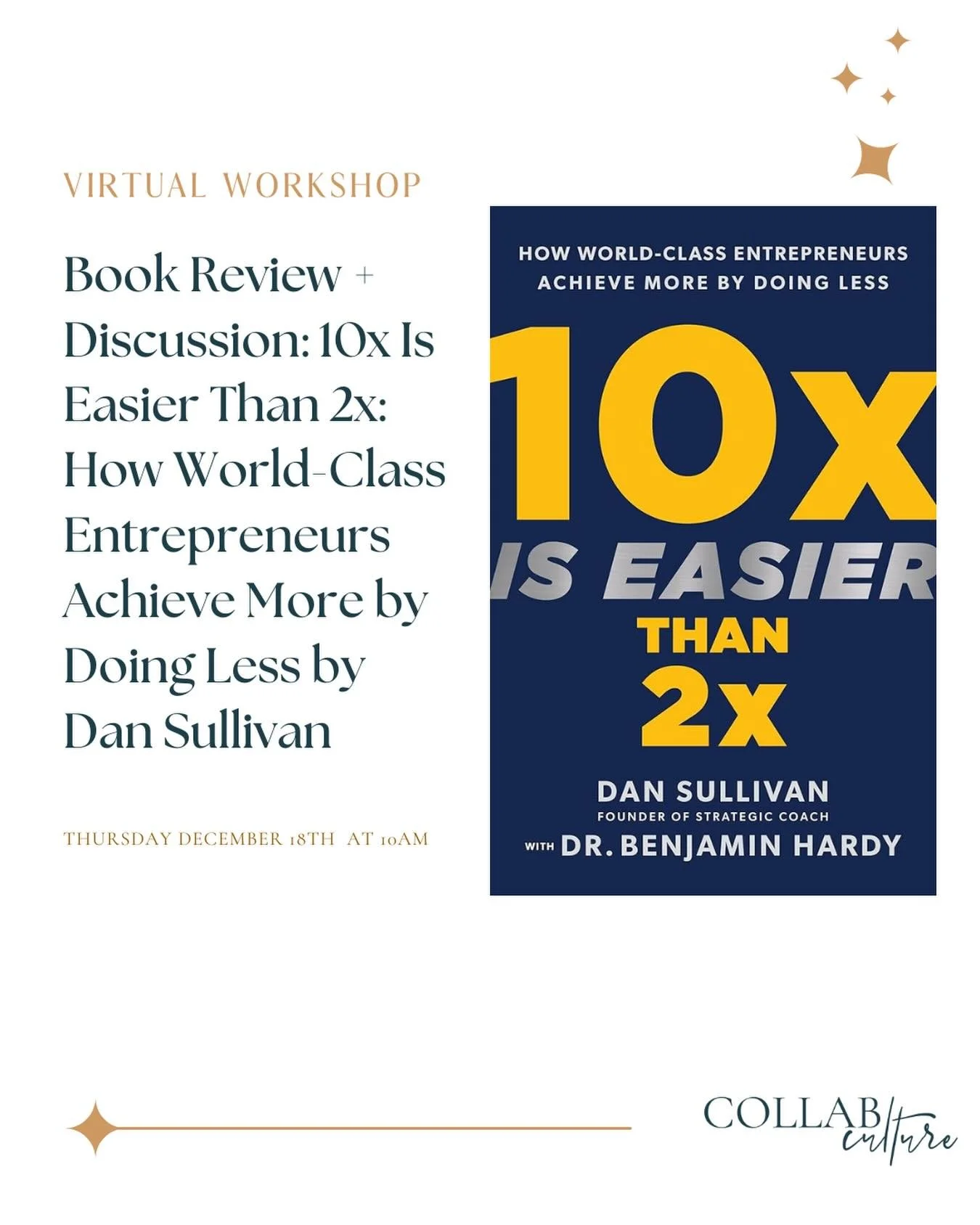 Join us next week for this month&rsquo;s virtual workshop! We&rsquo;ll dive into the core concepts of 10x Is Easier Than 2x and discuss the mindset shifts that make exponential growth possible. Kara will lead a guided conversation on the book&rsquo;s