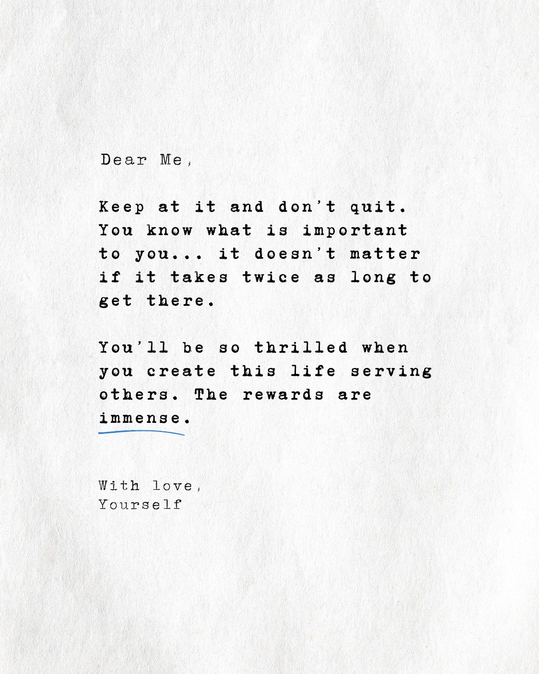 It's incredible what you can accomplish if you JUST keep at it, and don't  give up.

What do you want in life?