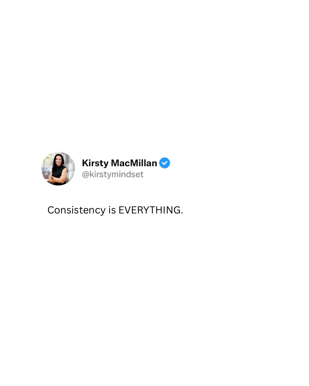 Consistency is everything. 

As a certified Mental Performance Coach, I help elite athletes use practical strategies and tools to make a better process for themselves. 

Once you have a framework of what you need to do to reach your big goals, then r