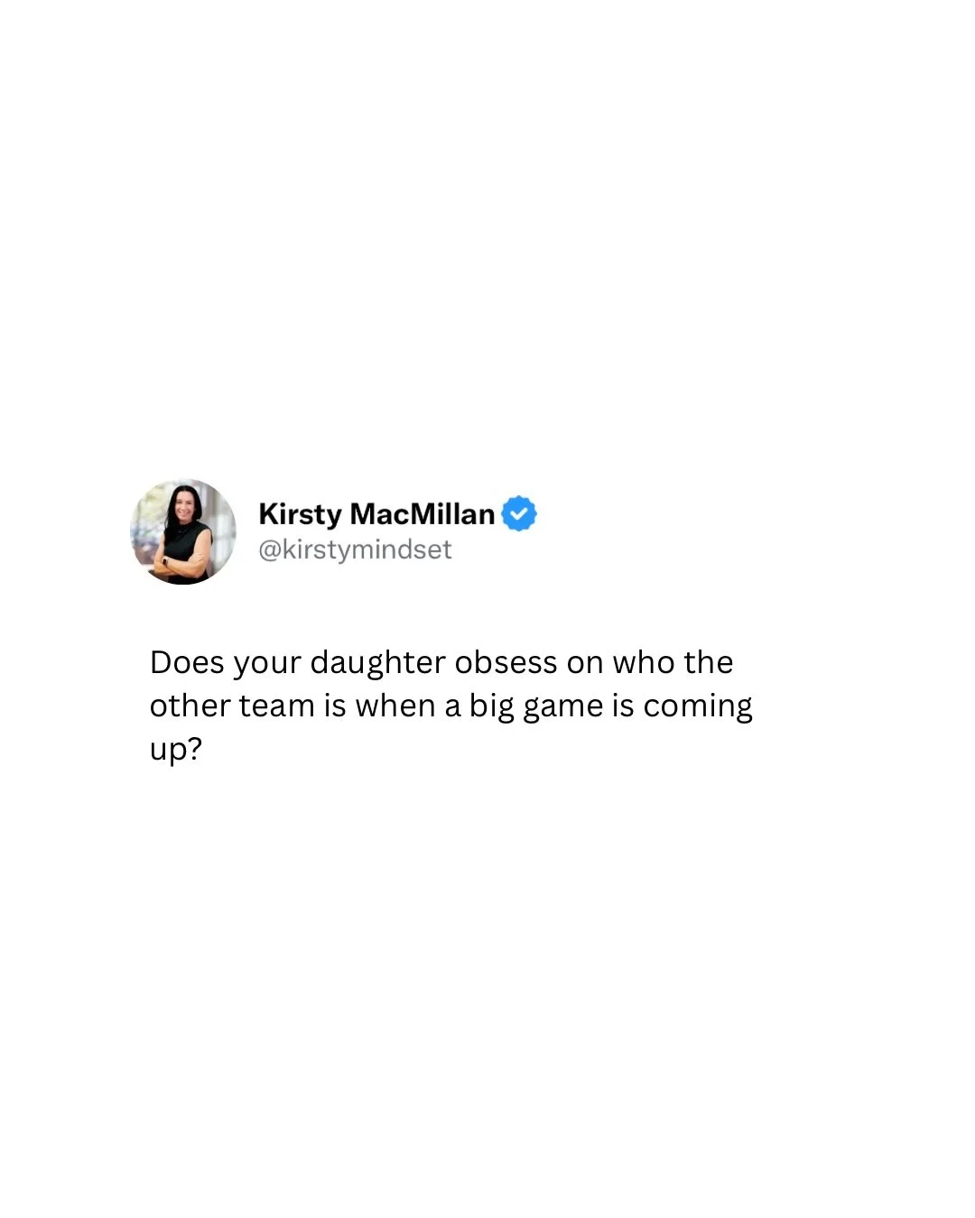 I can&rsquo;t tell you the number of times I&rsquo;ve heard from athletes I coach - all about who the opponent is in the next big game. 

It takes time to have them understand that this actually ISN&rsquo;T important, and what they should focus on. 
