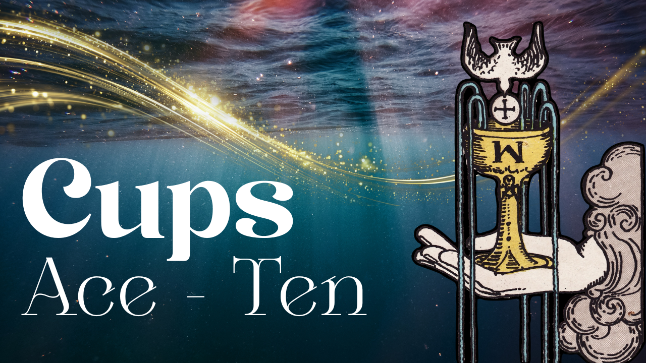 Learning the Tarot: Cups Ace - Ten
