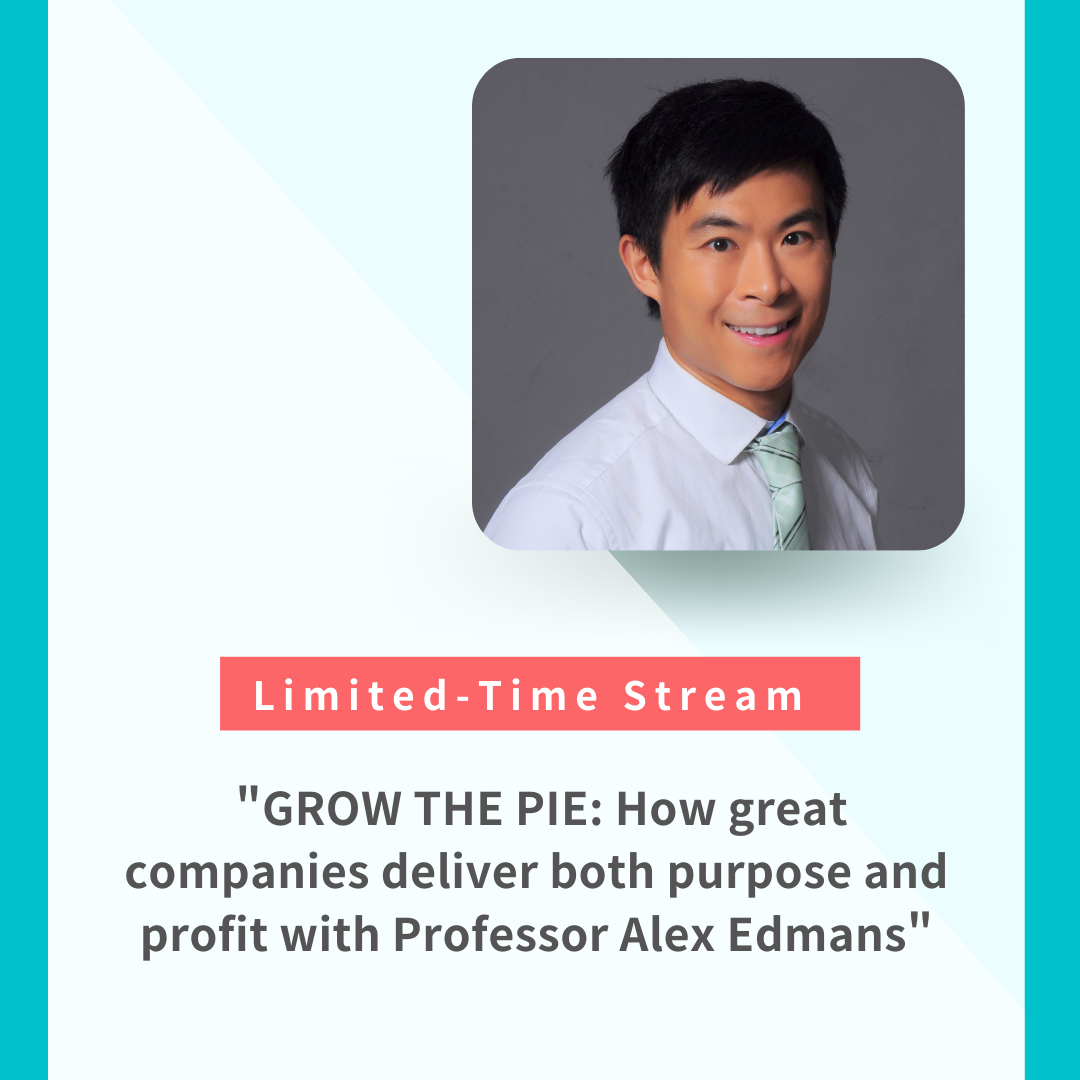  Archive video of the KSI webinar  "'GROW THE PIE: How great companies deliver both purpose and profit with Professor Alex Edmans" 
