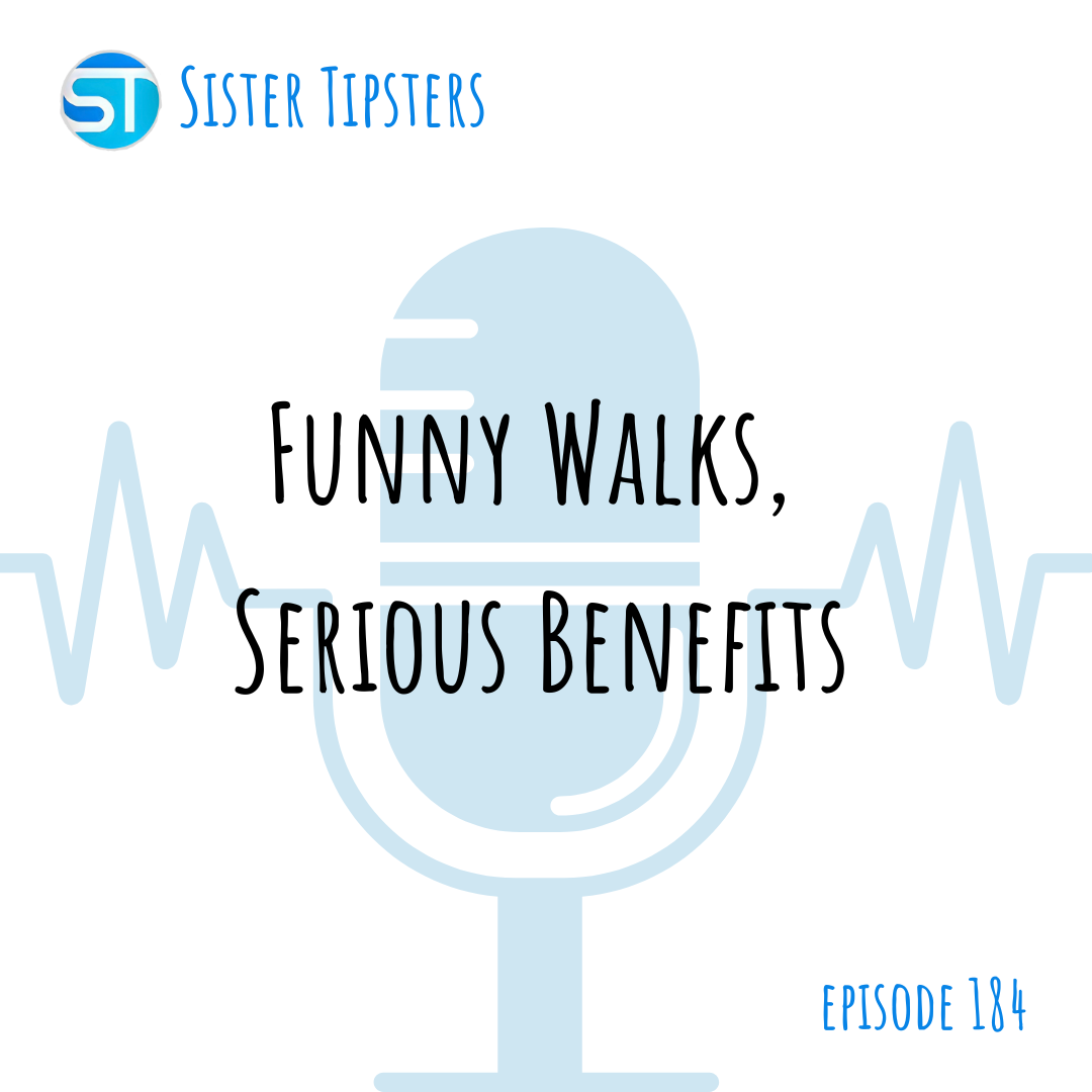 Episode 184: Funny Walks,Serious Benefits