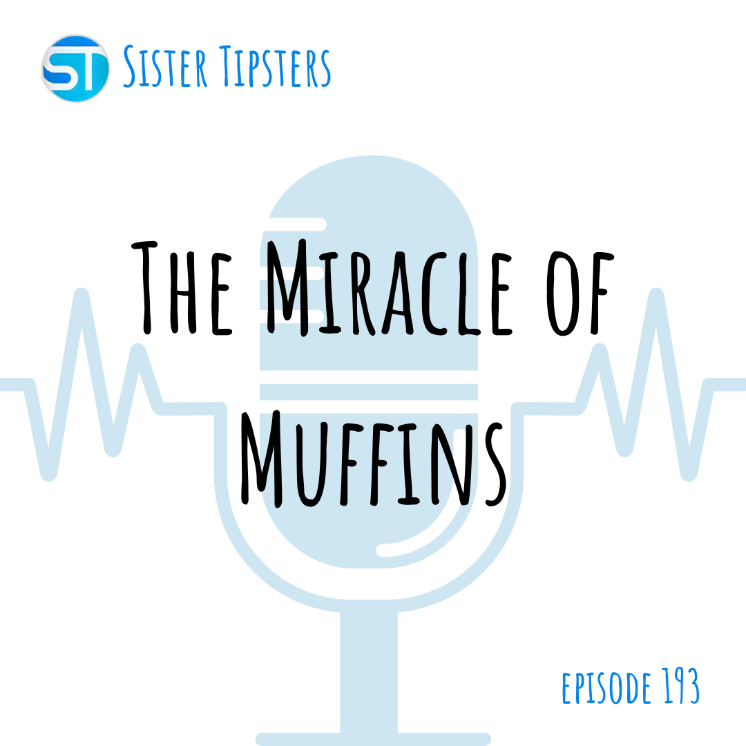 Episode 193: The Miracle of Muffins