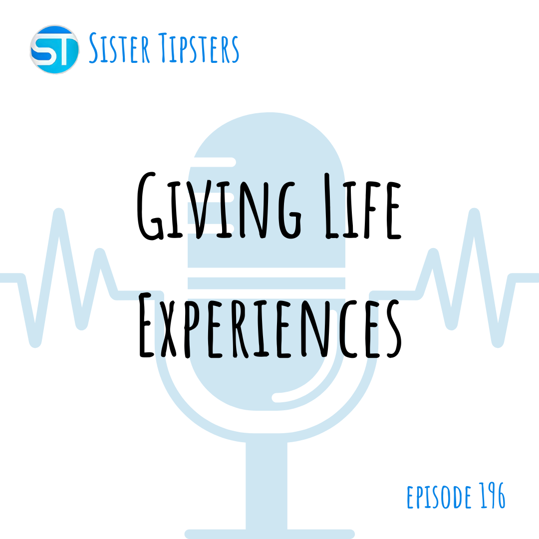 Episode 196: Giving Life Experiences