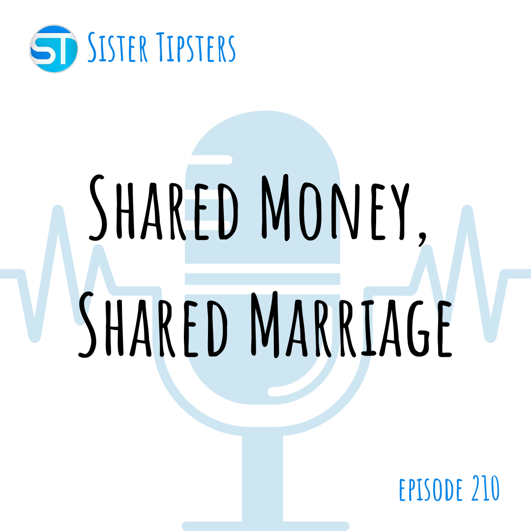 Episode 210: Shared Money, Shared Marriage
