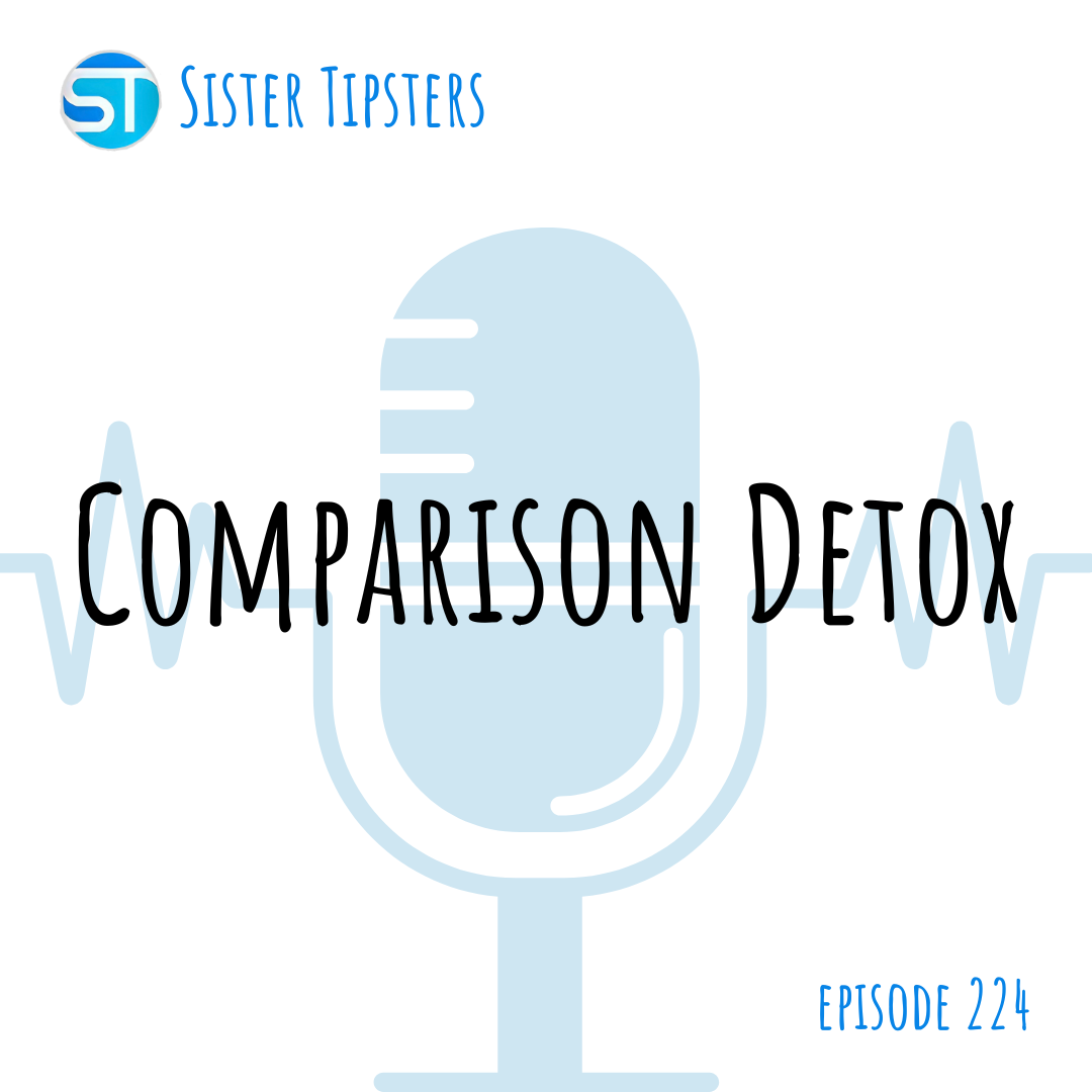 Episode 224: Comparison Detox