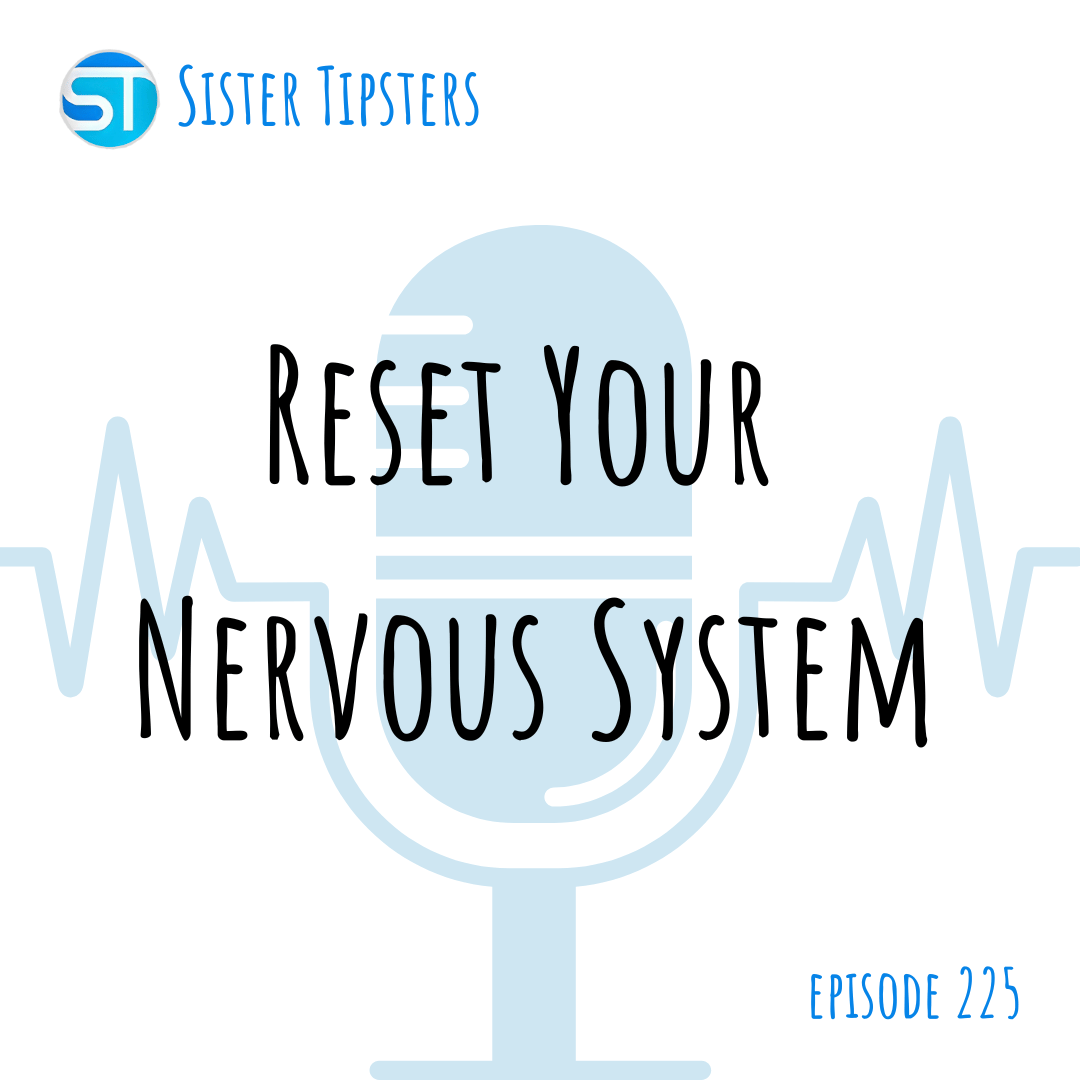 Episode 225: Reset Your Nervous System