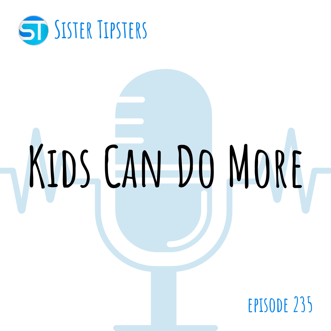 Episode 235: Kids Can Do More