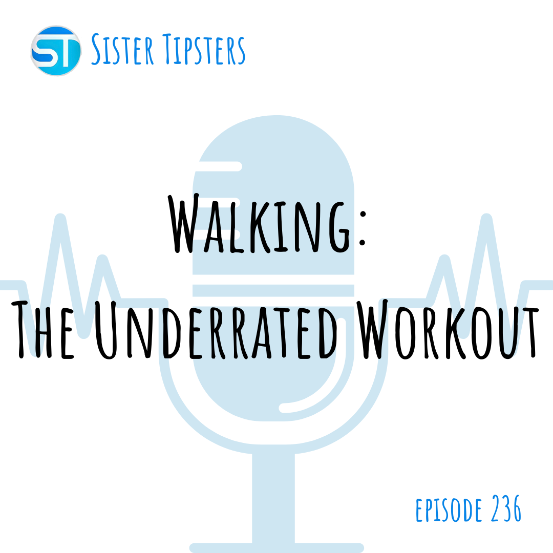 Episode 236: Walking: The Underrated Workout
